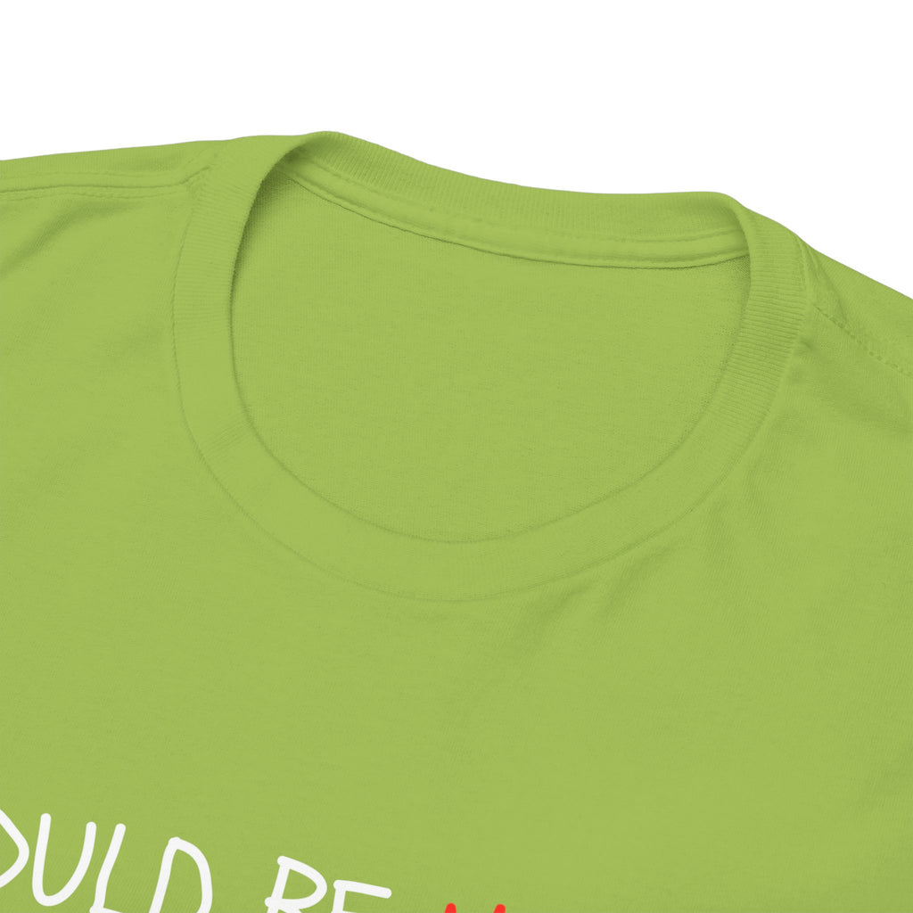 I Could Be Meaner T‑Shirt — Funny Sarcastic Graphic Tee
