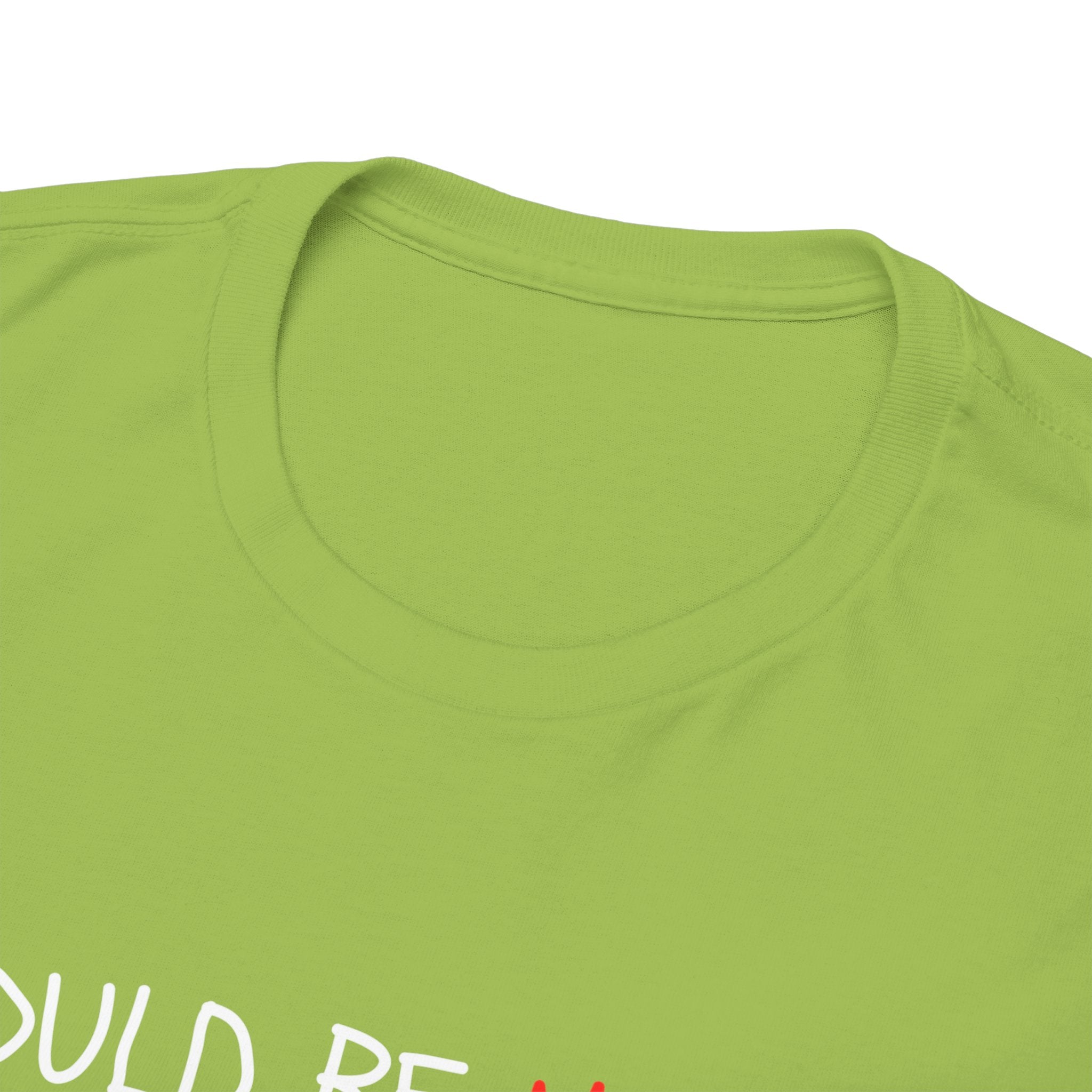 I Could Be Meaner T‑Shirt — Funny Sarcastic Graphic Tee