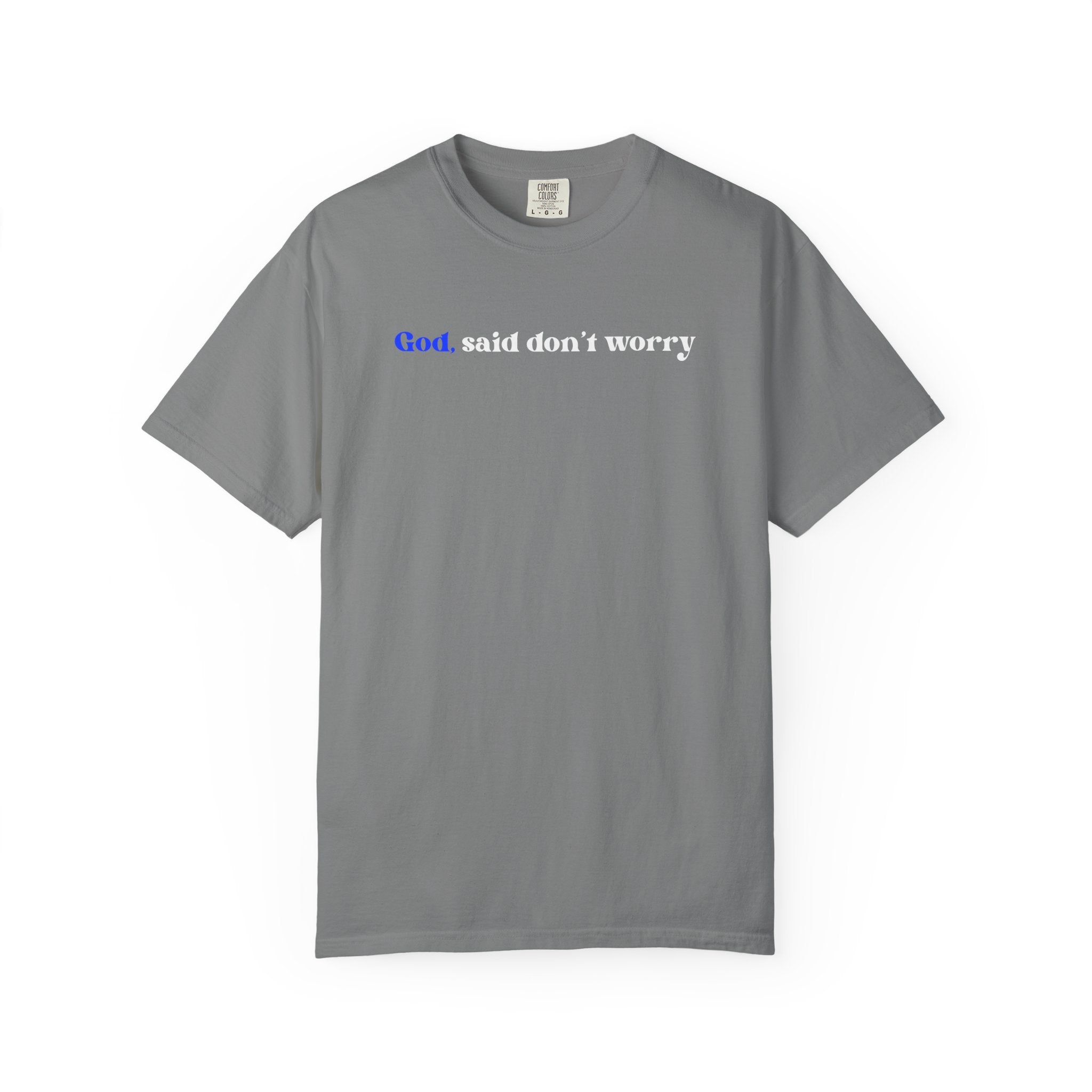 God Said Don’t Worry T-Shirt — Inspirational Christian Tee
