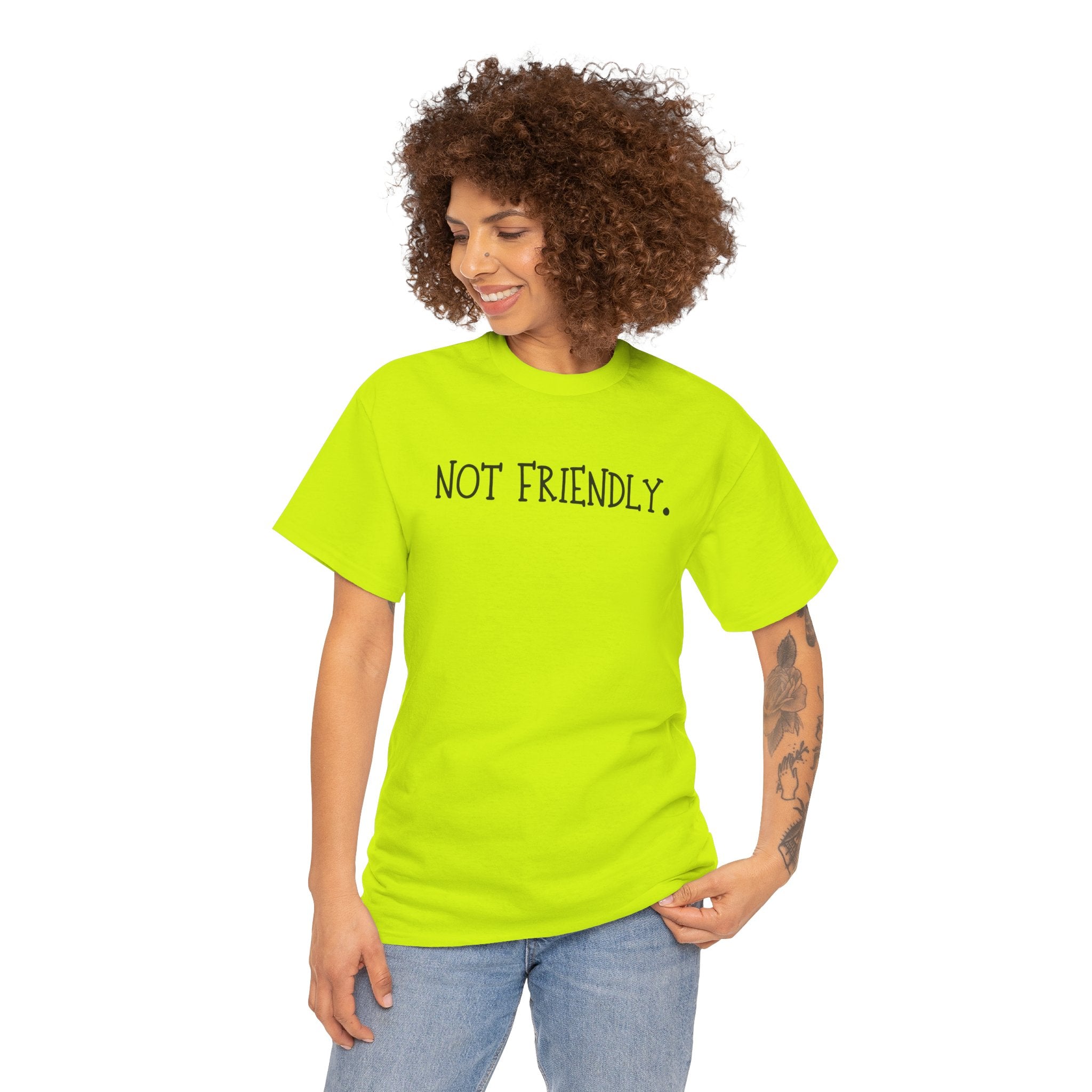 T-Shirt — "Not Friendly." Minimalist Statement Tee