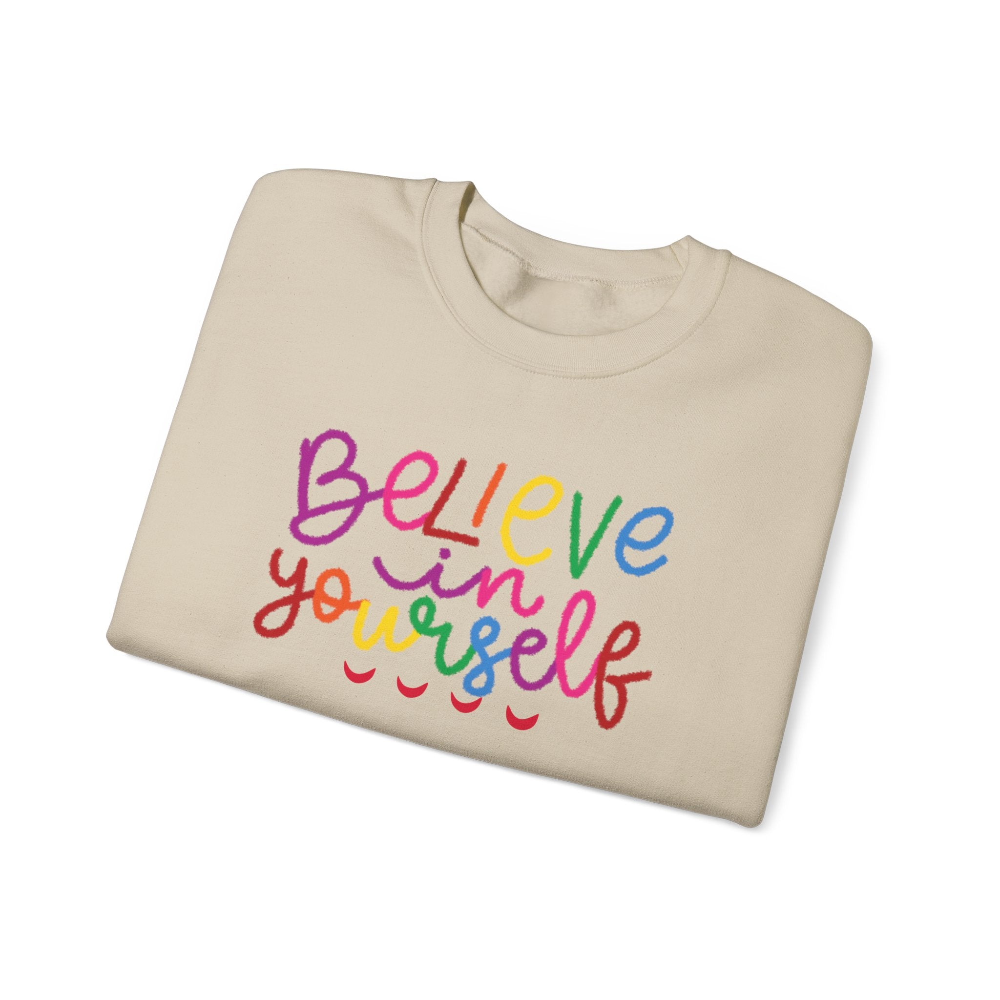 Believe in Yourself Crewneck Sweatshirt — Rainbow Inspirational Graphic