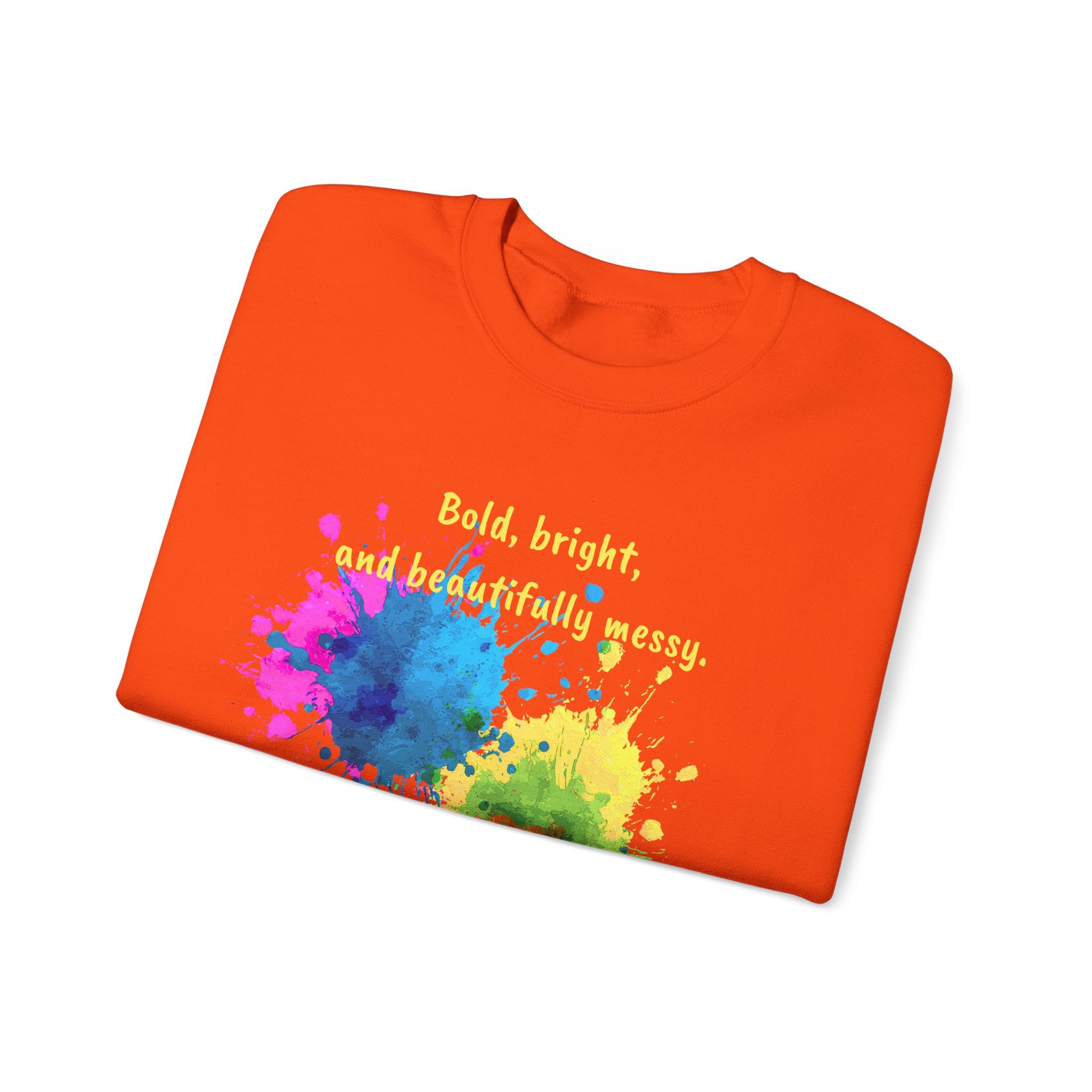 Crewneck Sweatshirt — "Bold, Bright, and Beautifully Messy" Color Splash