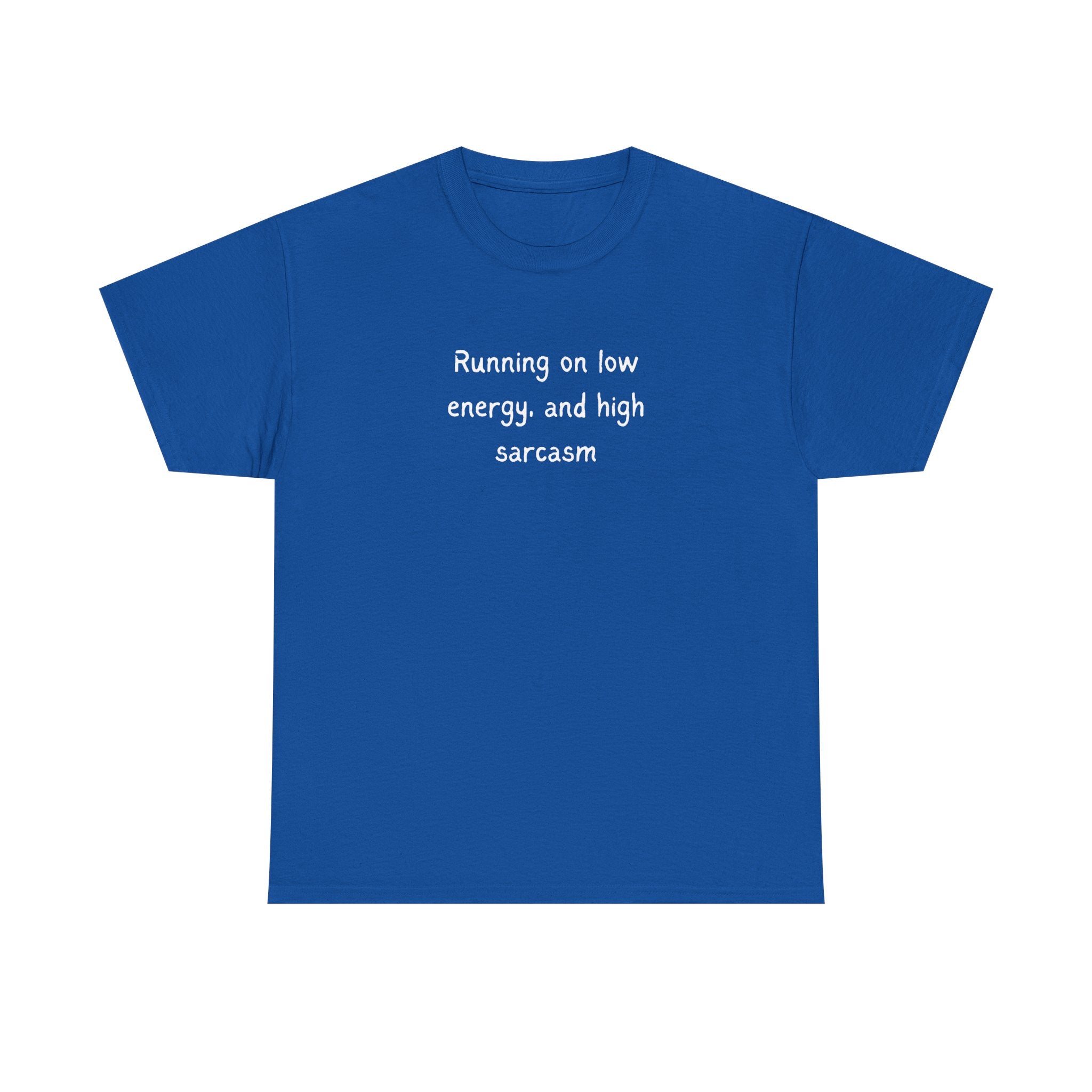 Sarcastic Tee — "Running on Low Energy and High Sarcasm" Casual Graphic Shirt