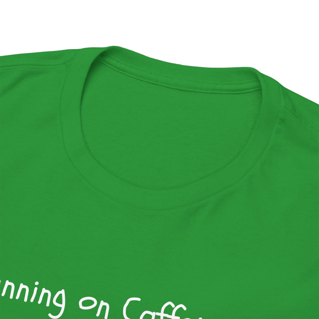 Running on Caffeine & Regret Tee