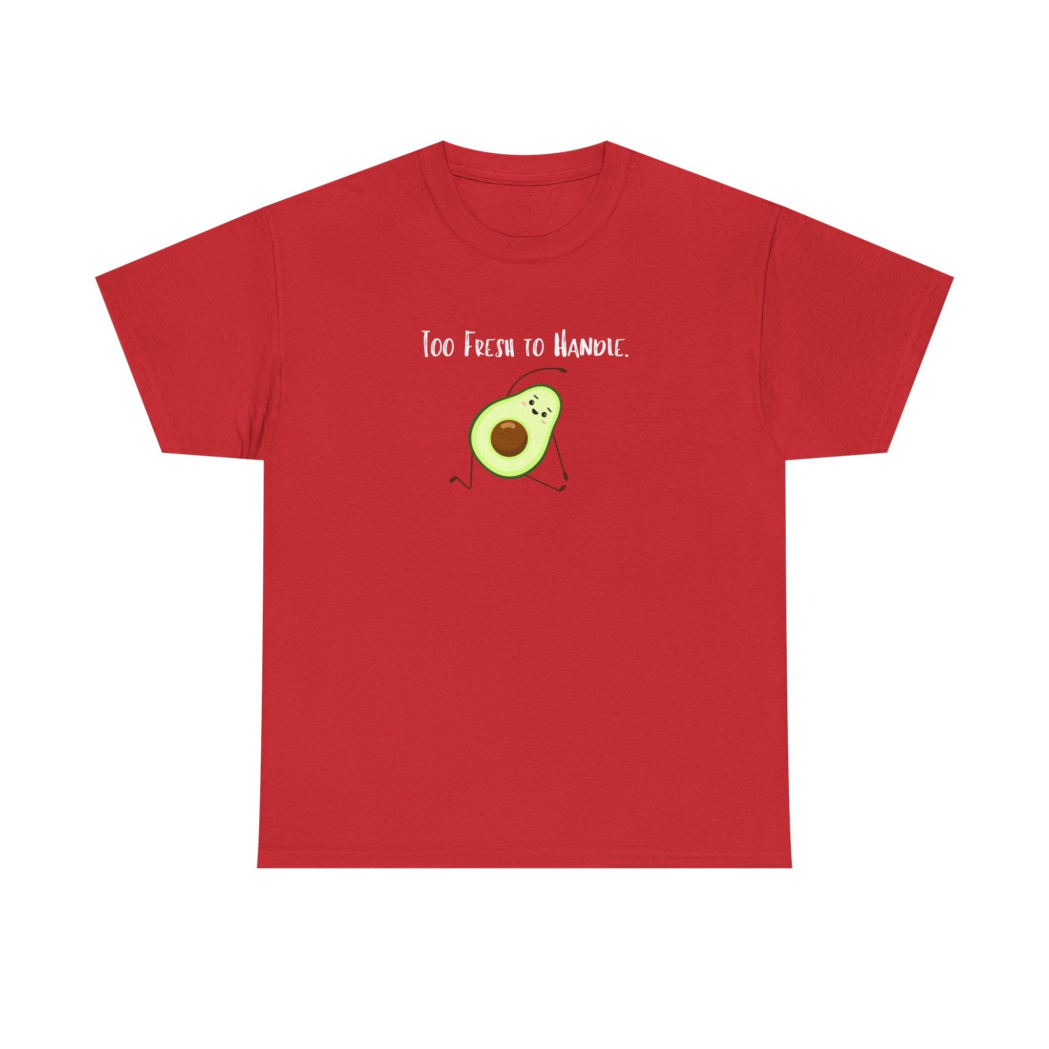 Too Fresh to Handle Avocado T-Shirt