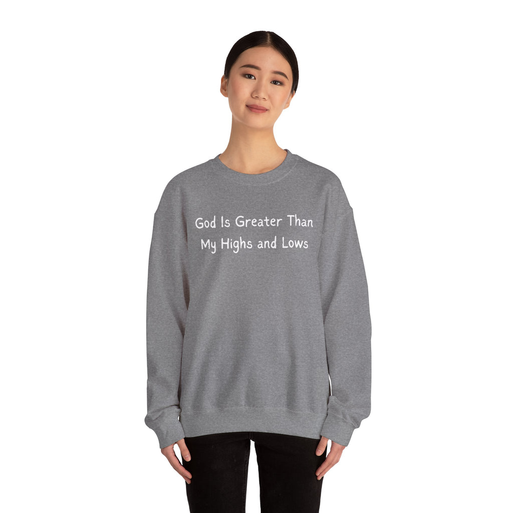 Christian Sweatshirt "God Is Greater Than My Highs and Lows" – Inspirational Crewneck