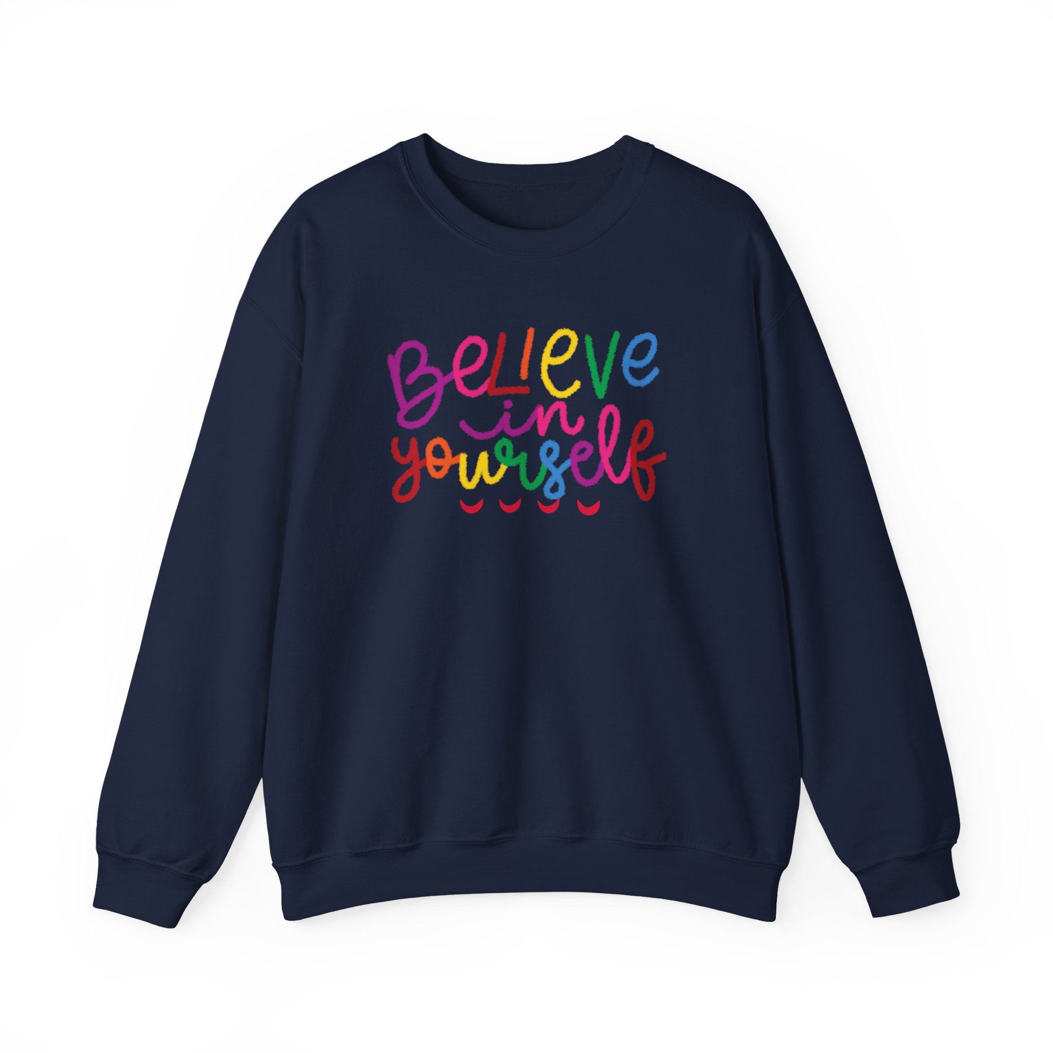 Believe in Yourself Crewneck Sweatshirt — Rainbow Inspirational Graphic