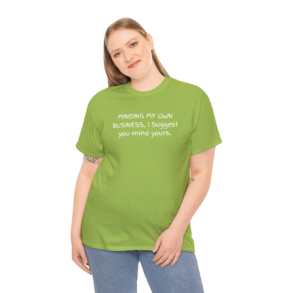 Minding My Own Business Tee — Funny Minimalist Slogan T-Shirt