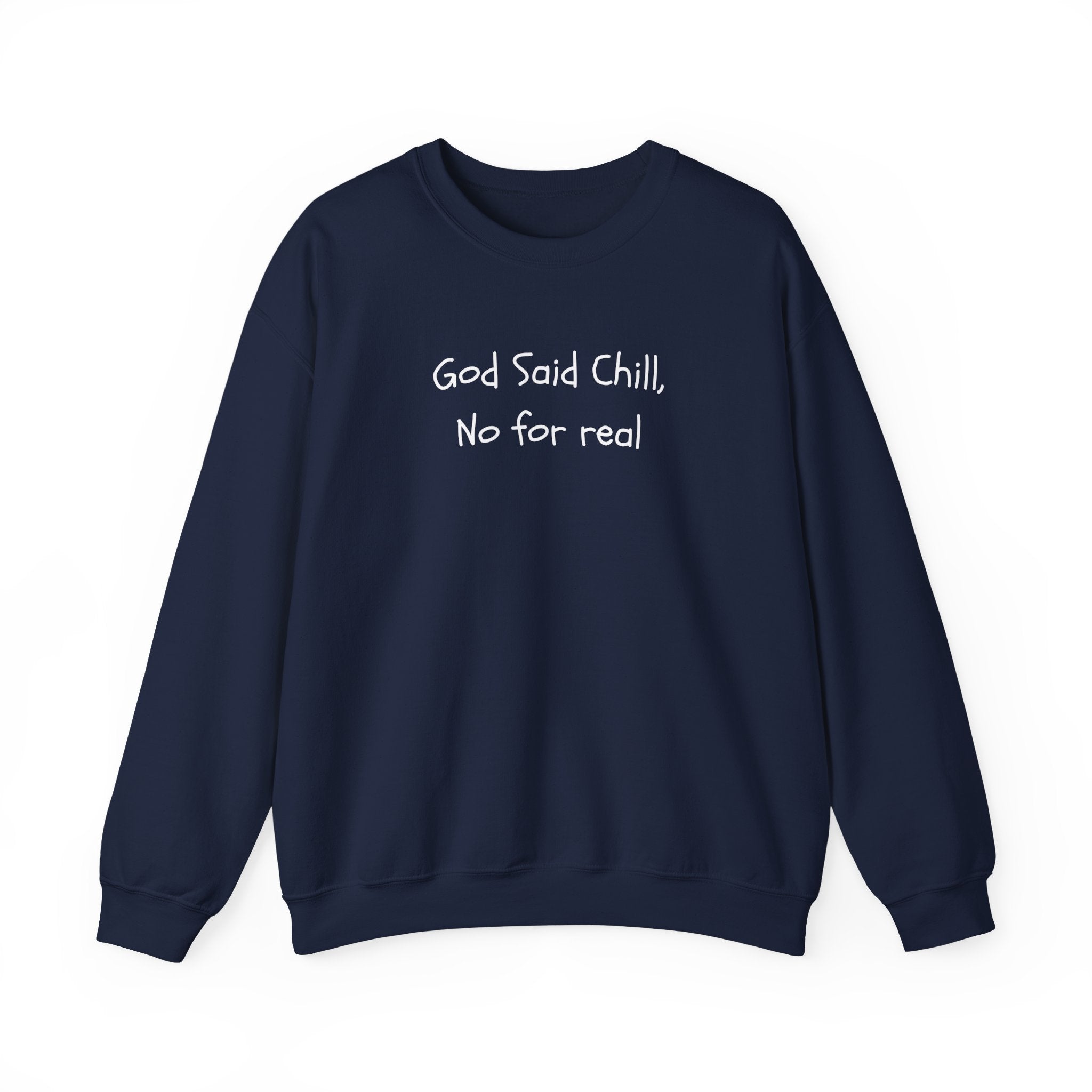 Crewneck Sweatshirt - "God Said Chill, No for Real" Casual Graphic Pullover