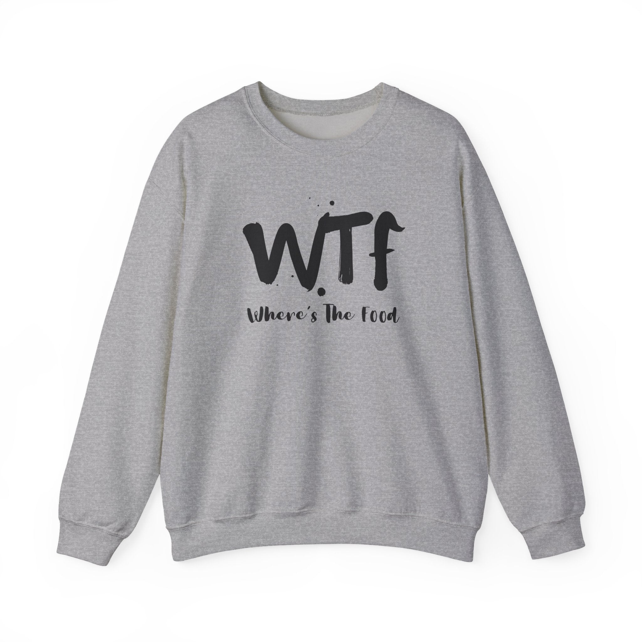 Sweatshirt — "WTF Where's The Food" Funny Crewneck for Foodies