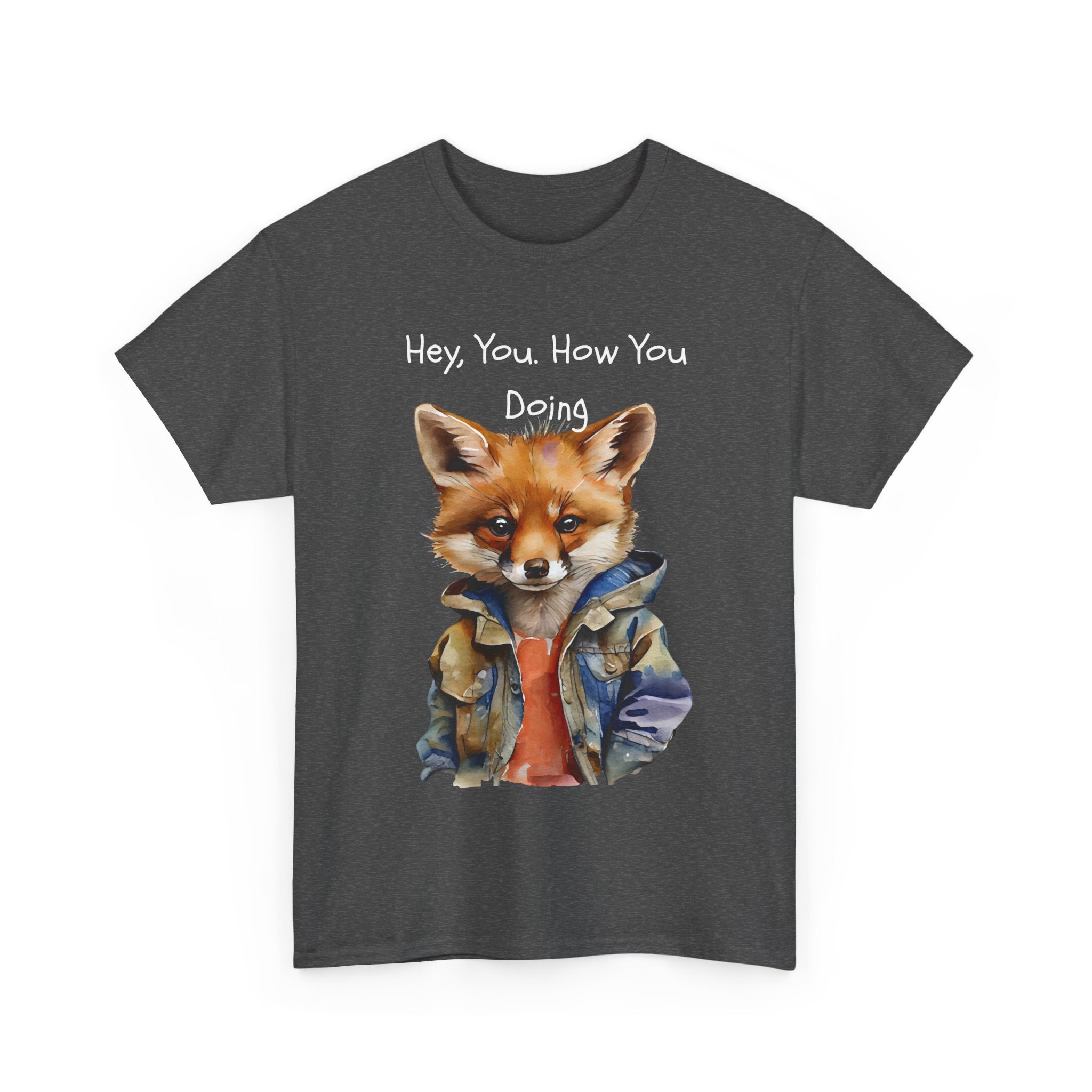 Hey, You How You Doing Fox T-Shirt