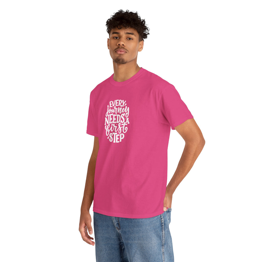 T-Shirt — "Every Journey Needs a First Step" Inspirational Quote Tee