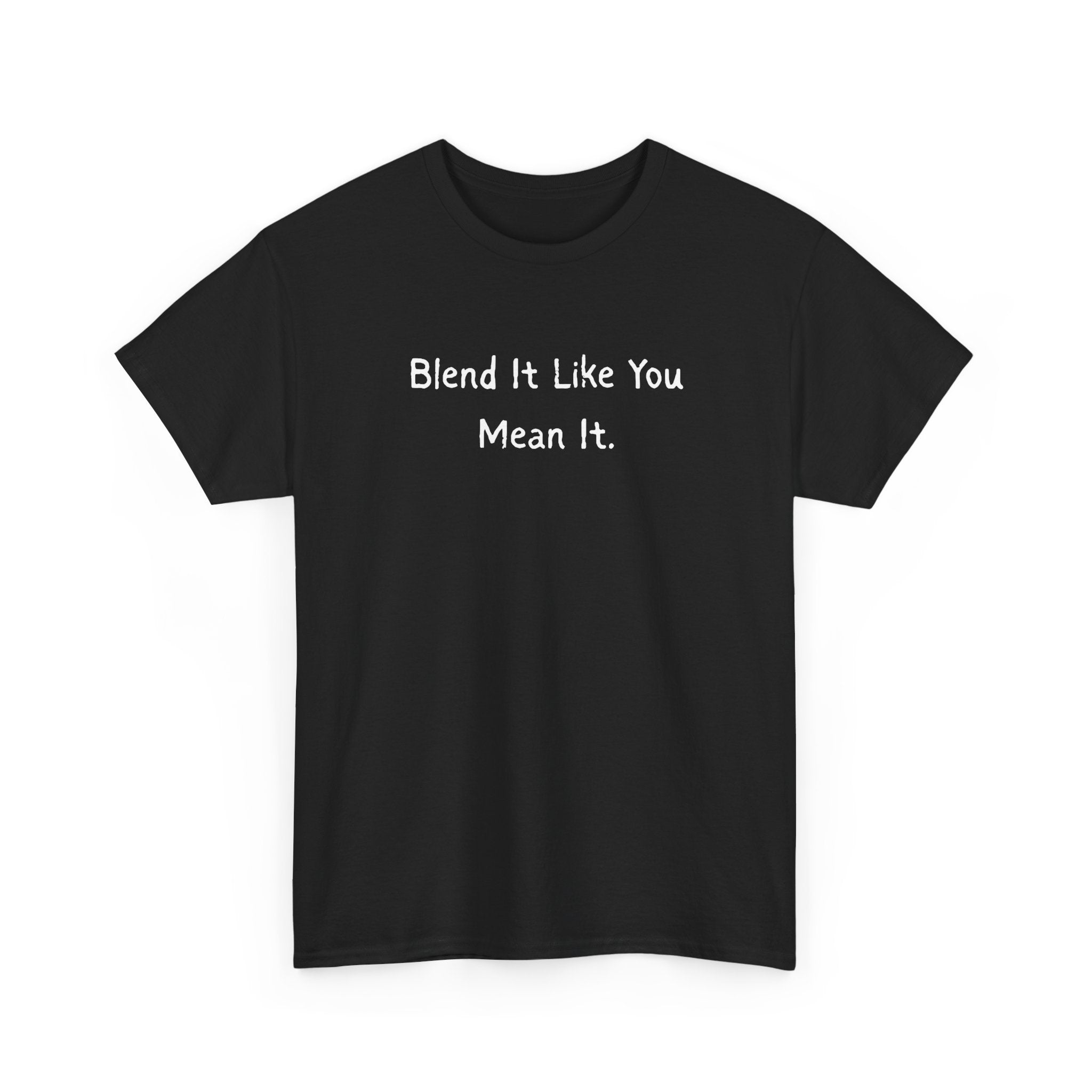 Blend It Like You Mean It Tee