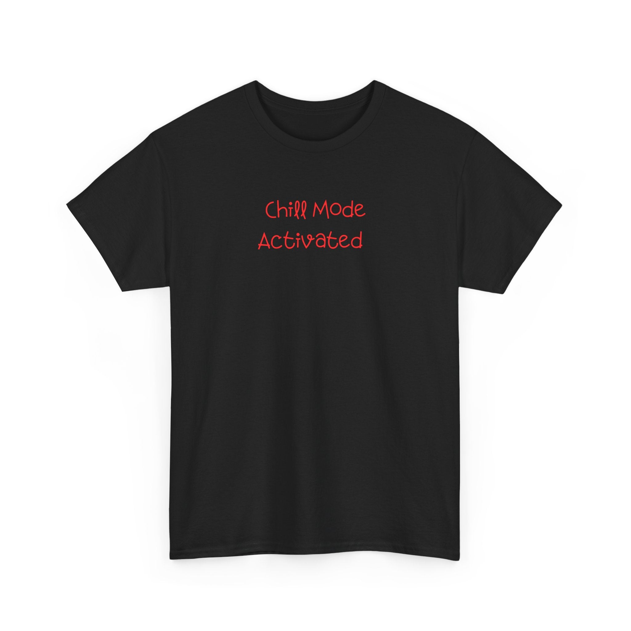 Chill Mode Activated T-Shirt