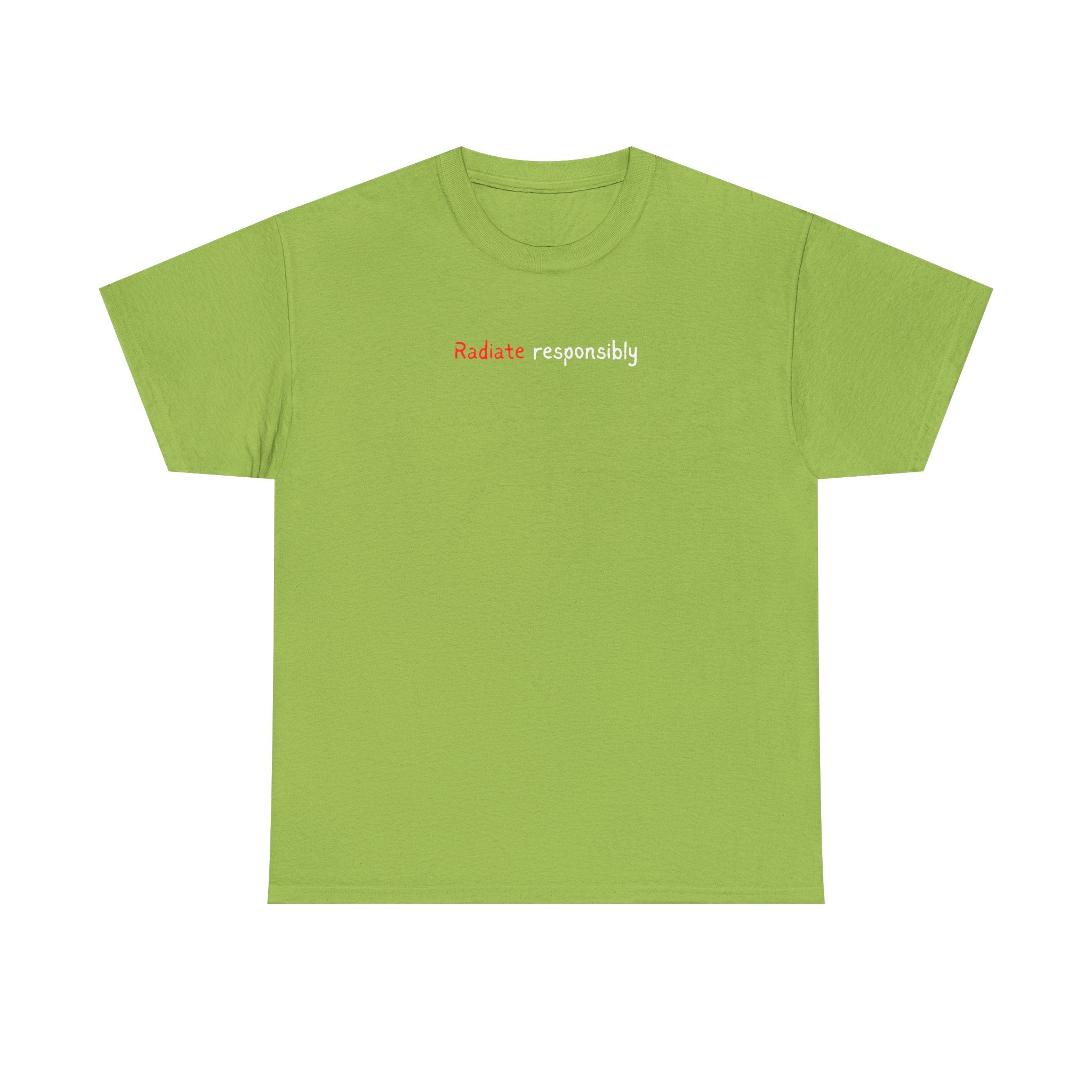 T-Shirt — "radiate Responsibly" Minimalist Awareness Tee