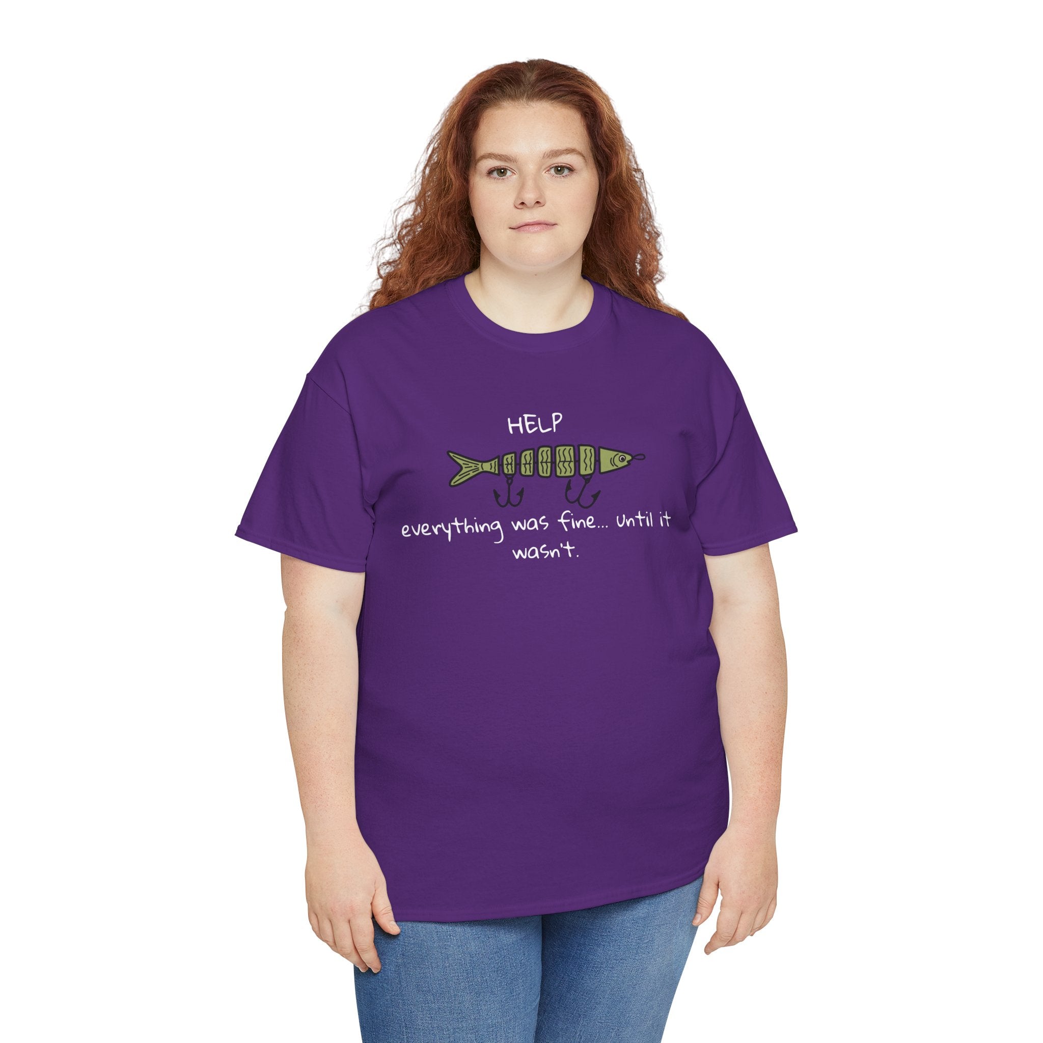 Help Fish Graphic Tee — “Everything was fine... until it wasn't” Funny Dark Humor Shirt