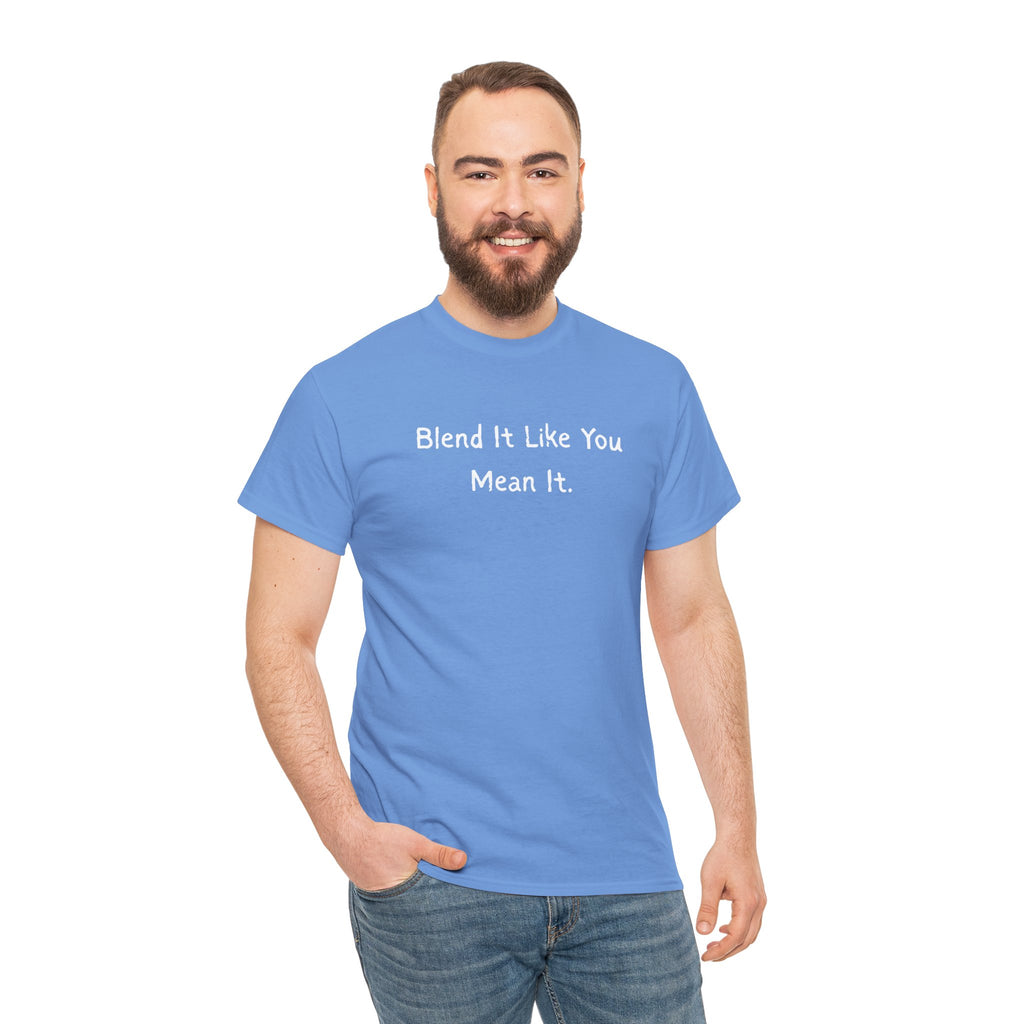 Blend It Like You Mean It Tee