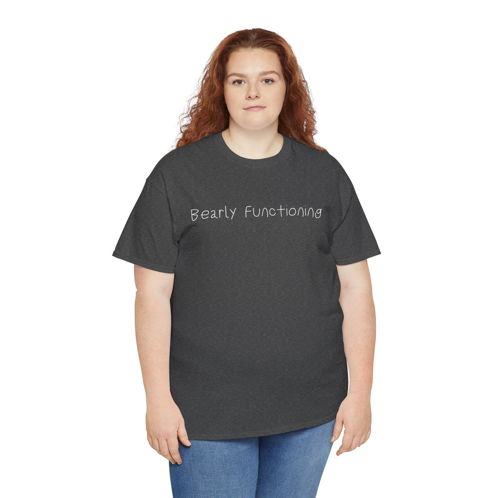Bearly Functioning T-Shirt — Funny Relatable Graphic Tee for Introverts & Busy People