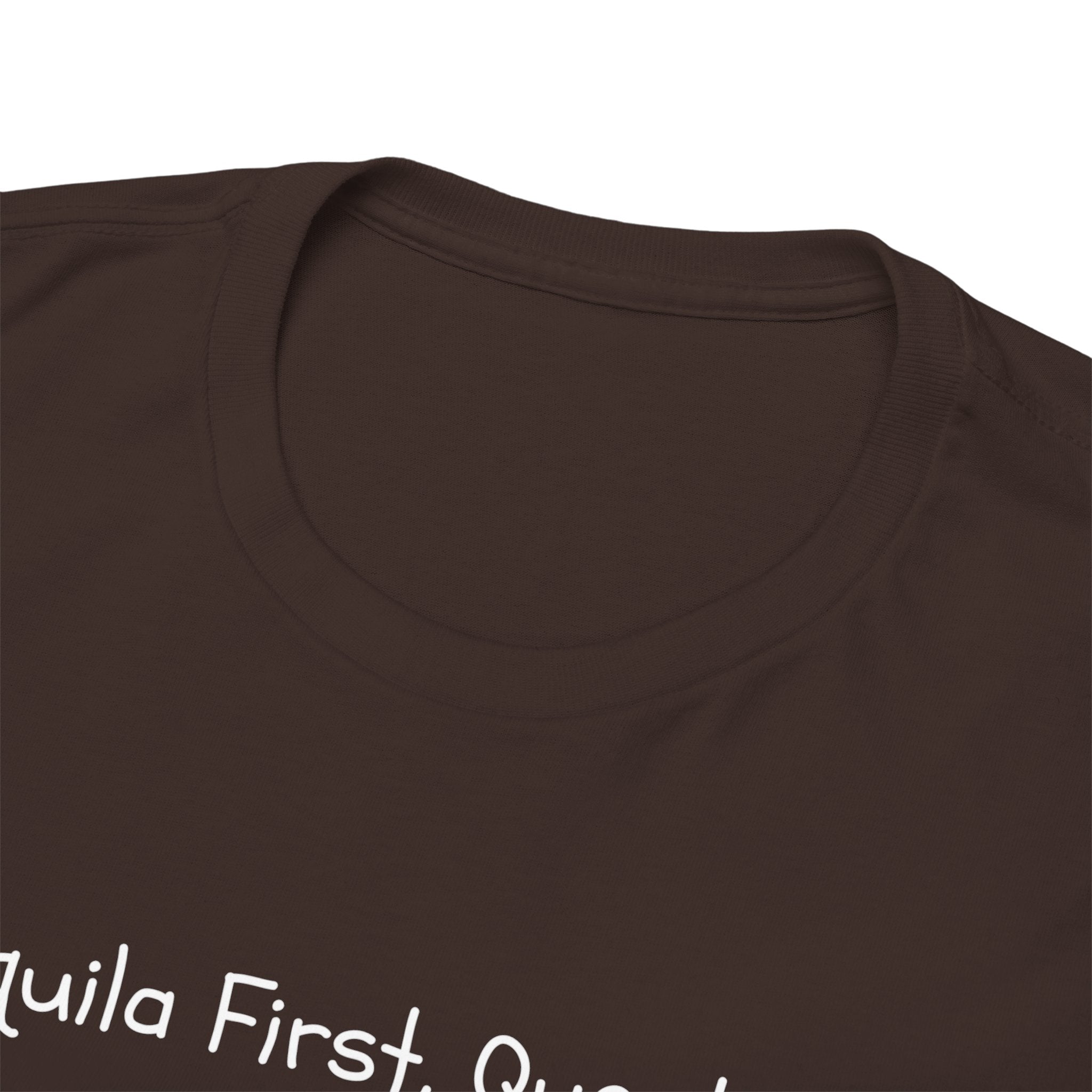 Tequila First Questions Later Tee