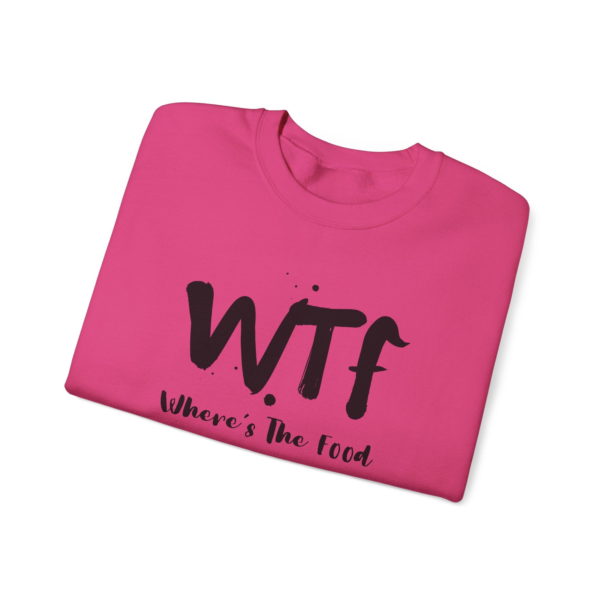 Sweatshirt — "WTF Where's The Food" Funny Crewneck for Foodies