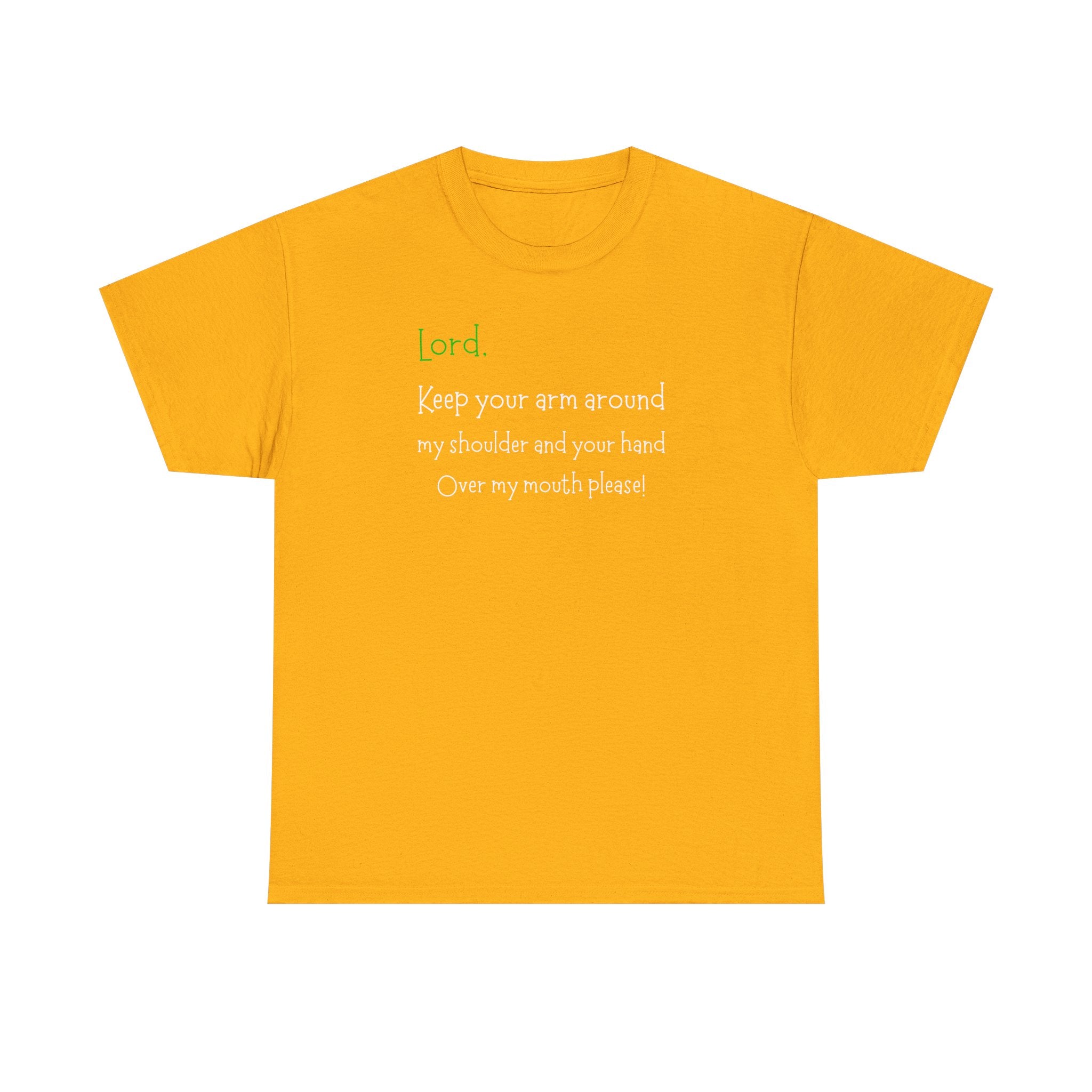 Christian Humor T‑Shirt “Lord Keep Your Arm Around My Shoulder”