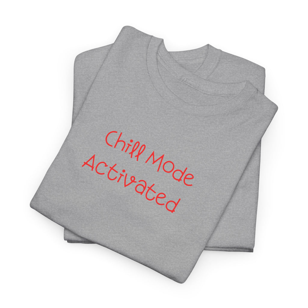 Chill Mode Activated T-Shirt