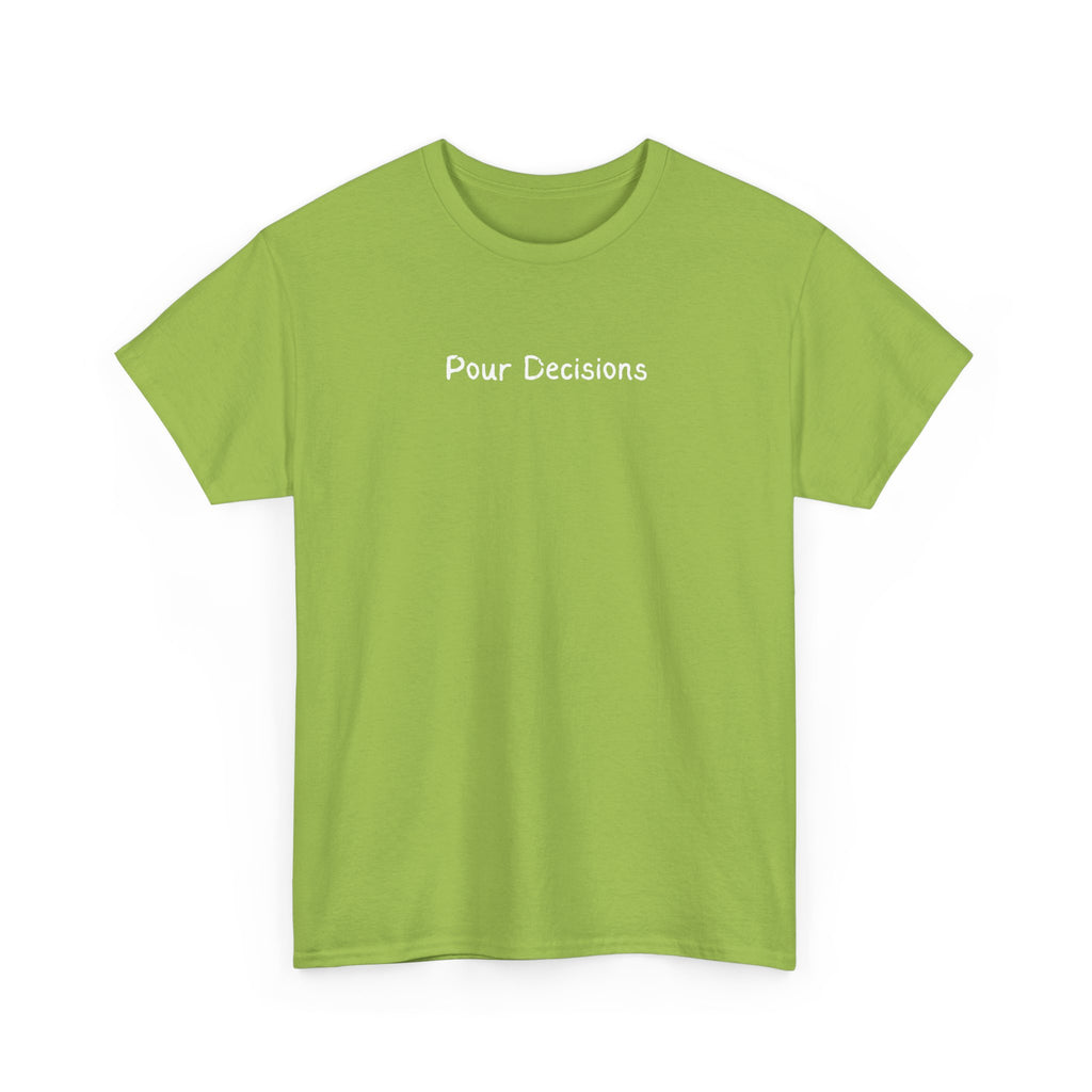 T-Shirt — "Pour Decisions" Funny Wine Pun Tee