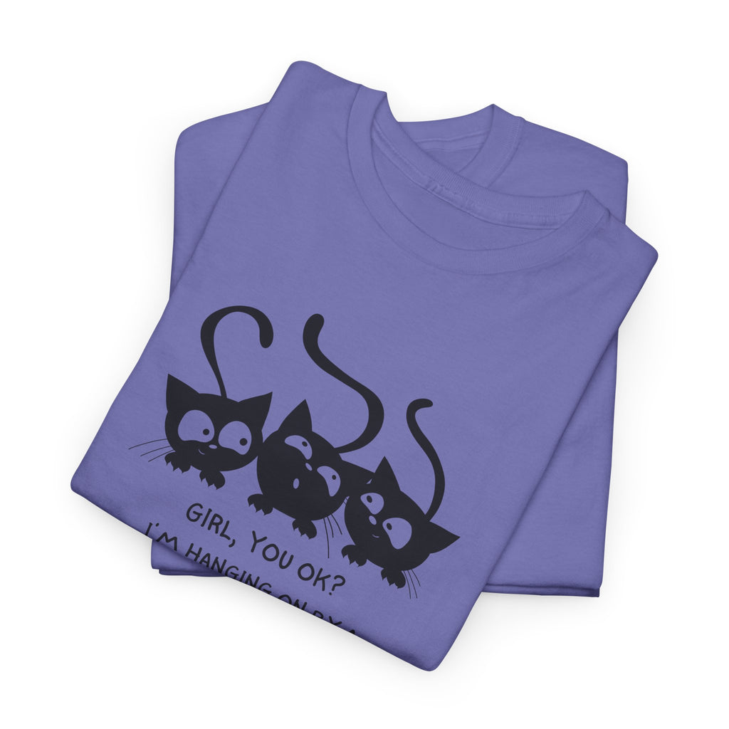 Cat Trio T‑Shirt – “Girl, You OK? I’m Hanging On By A Whisper” Cute Cat Graphic Tee