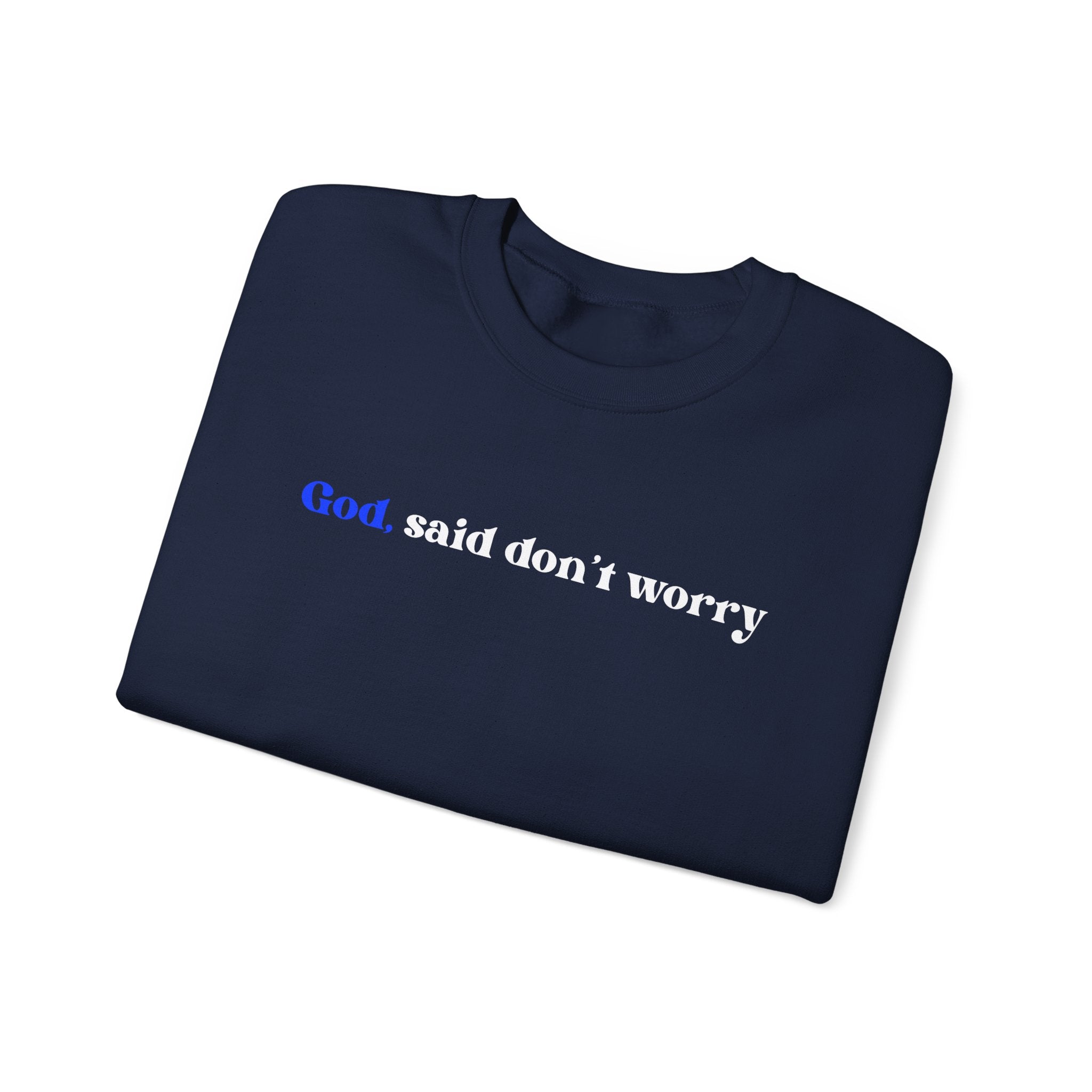 Crewneck Sweatshirt — "God Said Don’t Worry" Christian Faith Graphic