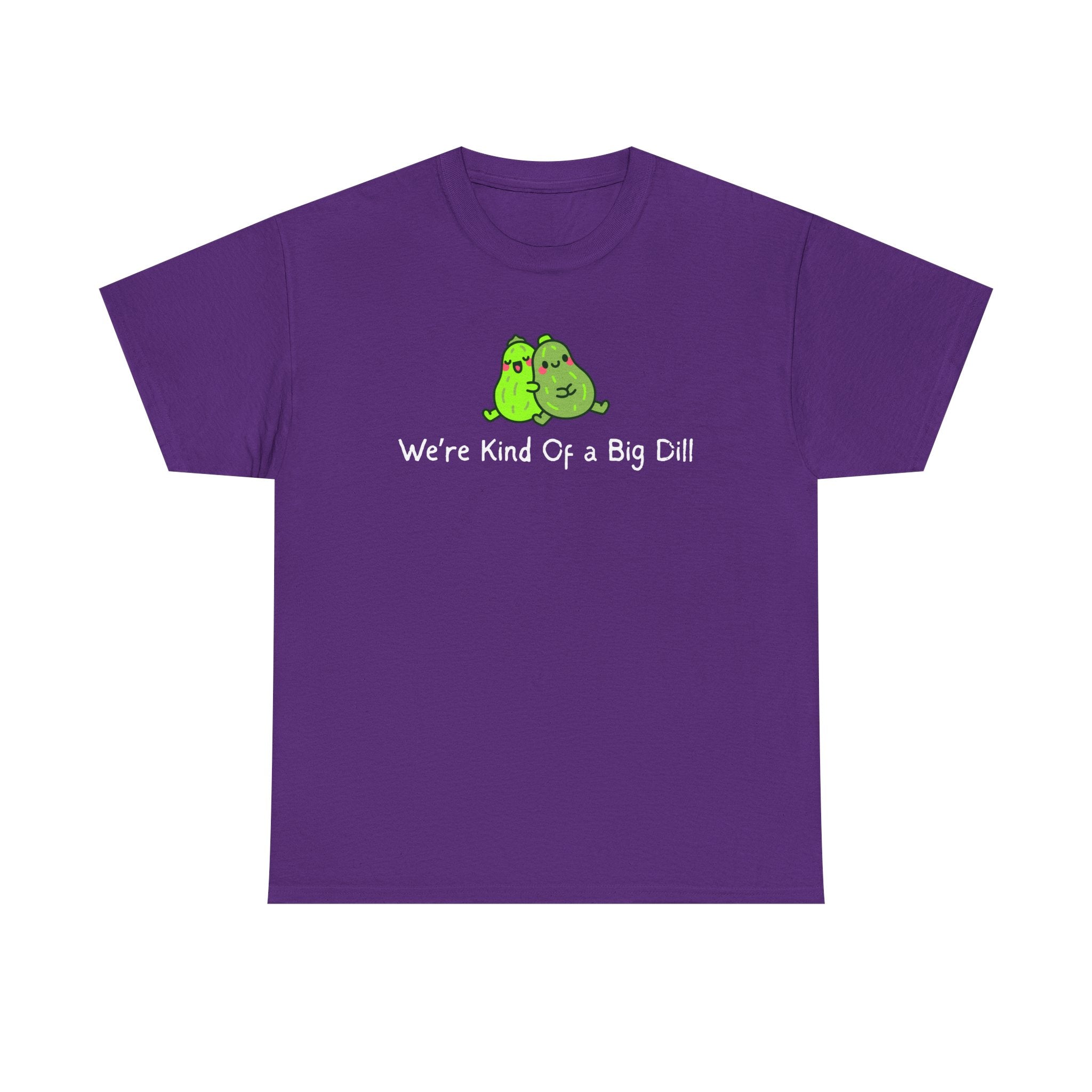 Big Dill Pickle Couple T-Shirt — "We're Kind Of a Big Dill" Cute Pun Tee
