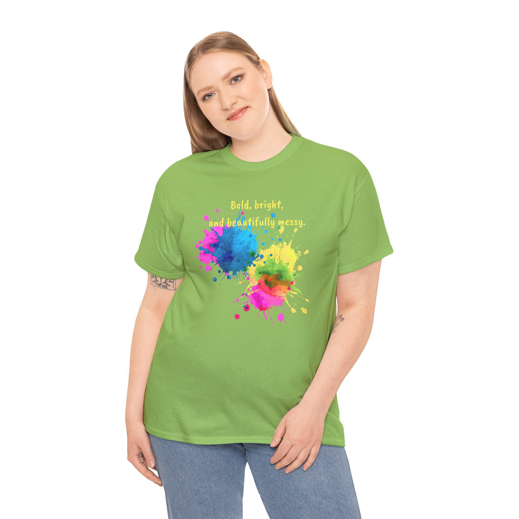 Bold, Bright and Beautifully Messy T-Shirt — Colorful Paint Splash Graphic Tee