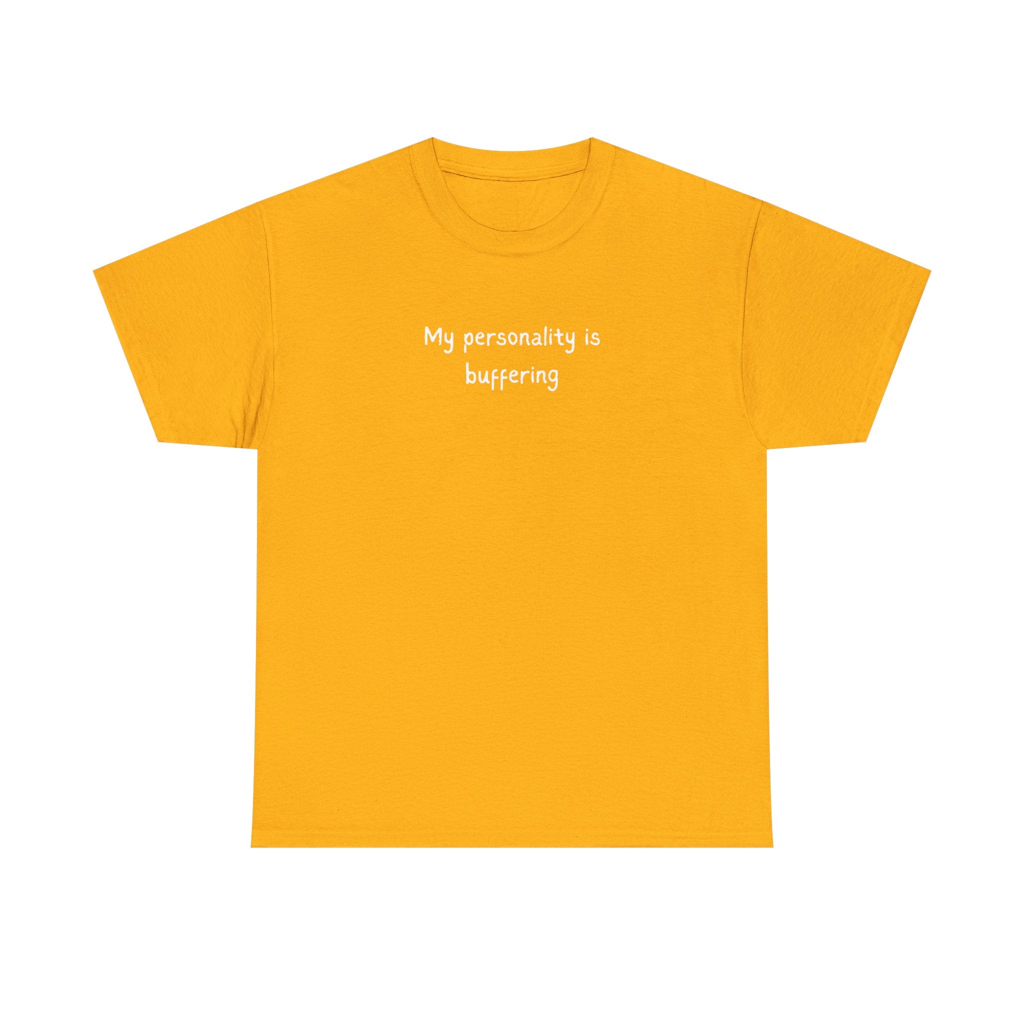My Personality Is Buffering T-Shirt — Funny Sarcastic Graphic Tee