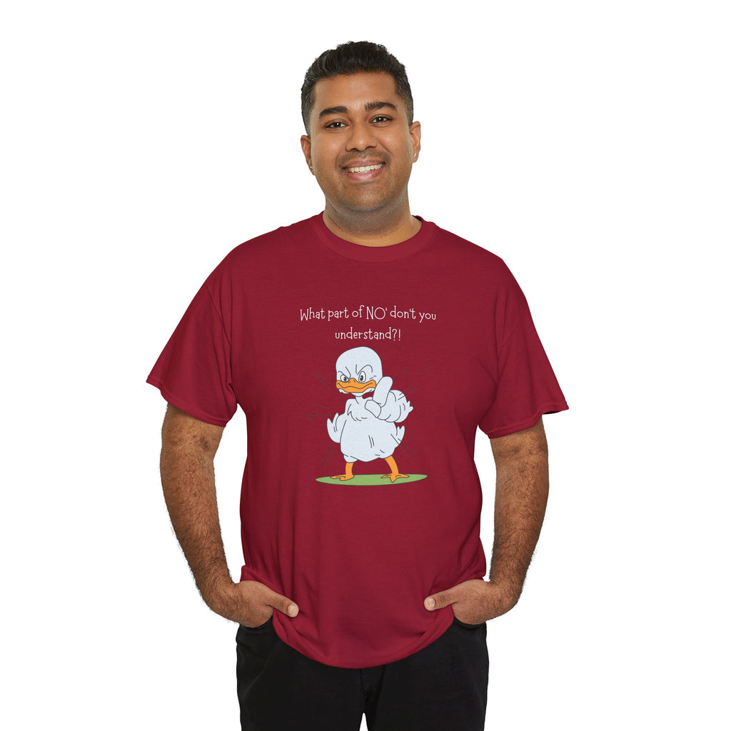 Duck Cartoon Tee – “What part of NO? don’t you understand?" Funny Graphic T‑Shirt
