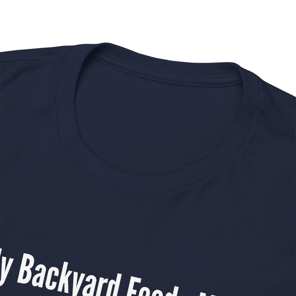 Backyard Feeds Me T-Shirt — Gardening & Homesteading Tee