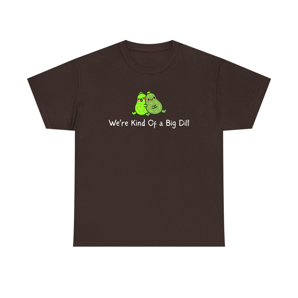 Big Dill Pickle Couple T-Shirt — "We're Kind Of a Big Dill" Cute Pun Tee