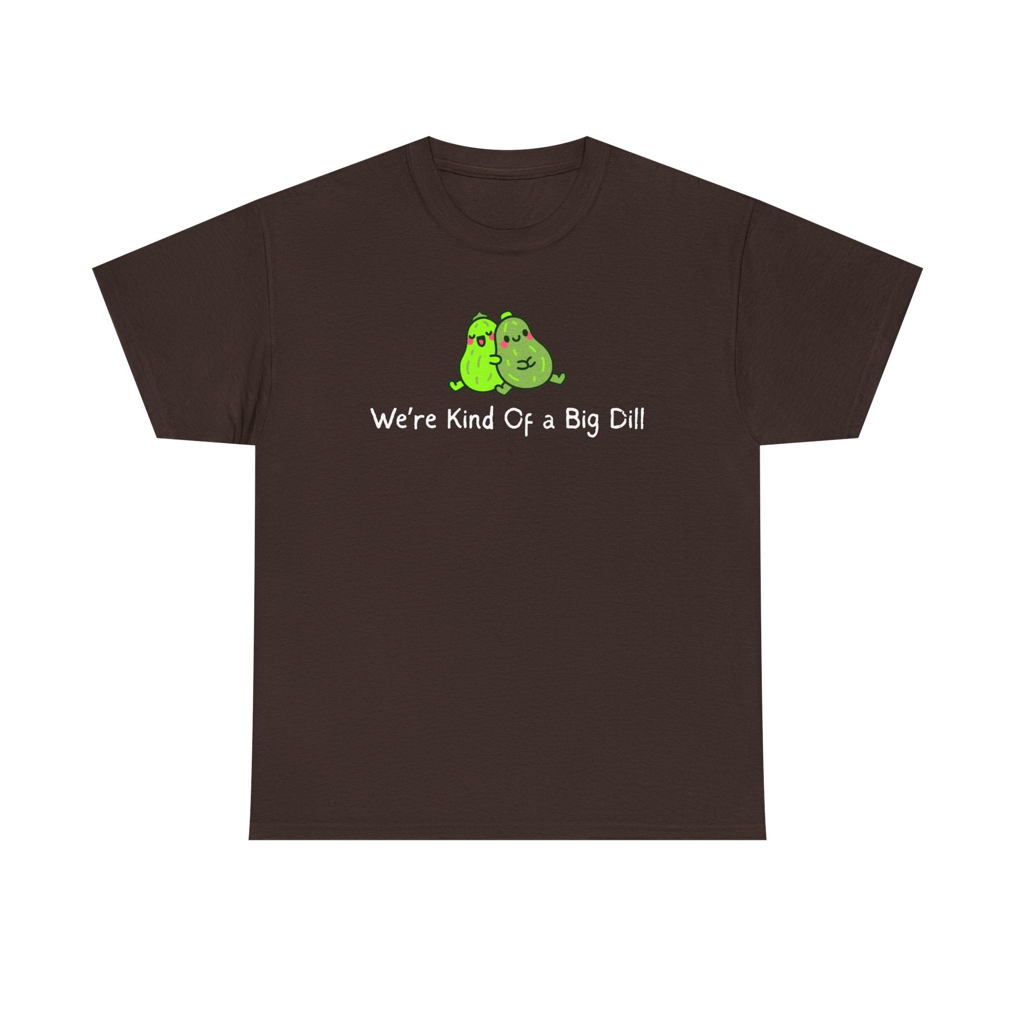 Big Dill Pickle Couple T-Shirt — "We're Kind Of a Big Dill" Cute Pun Tee