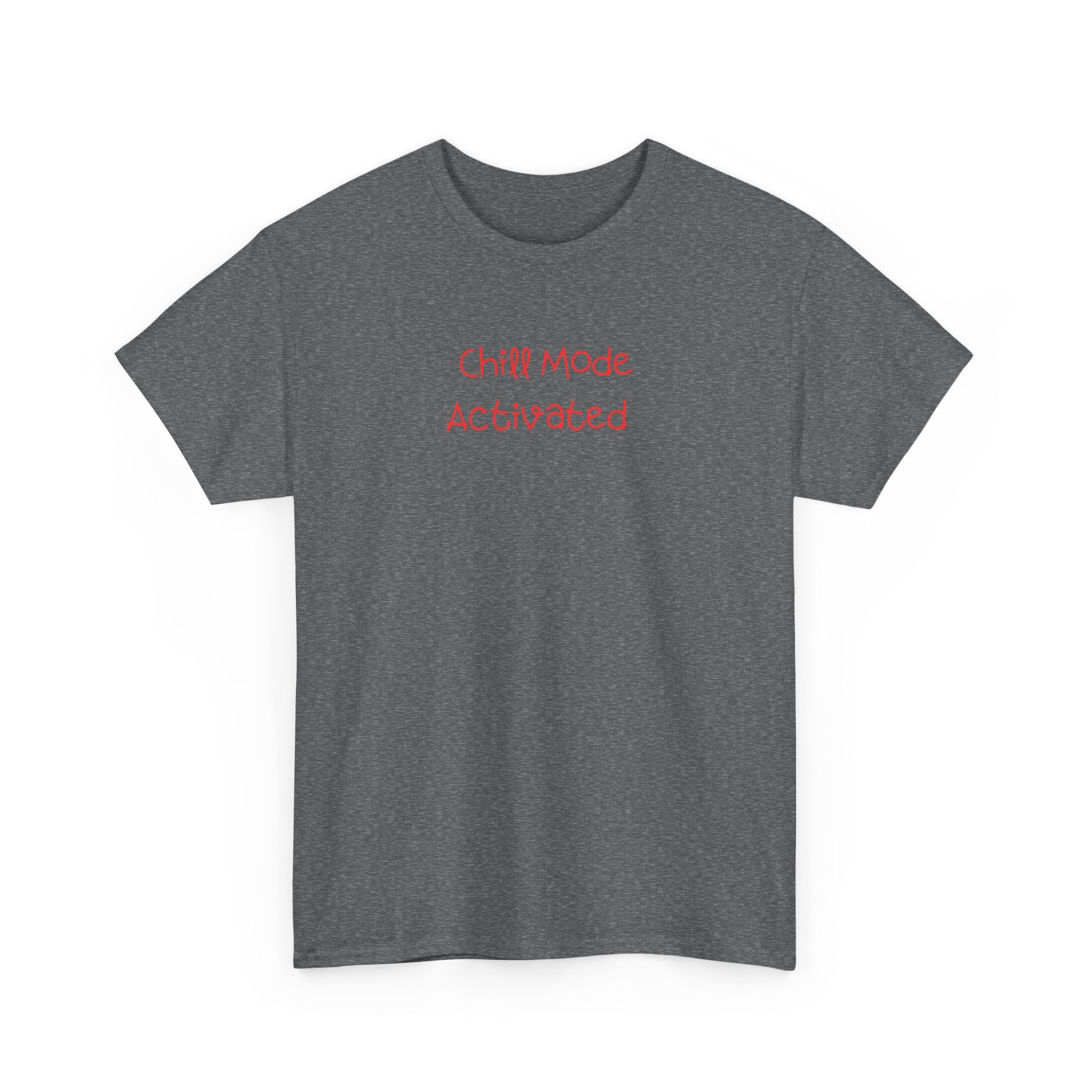 Chill Mode Activated T-Shirt