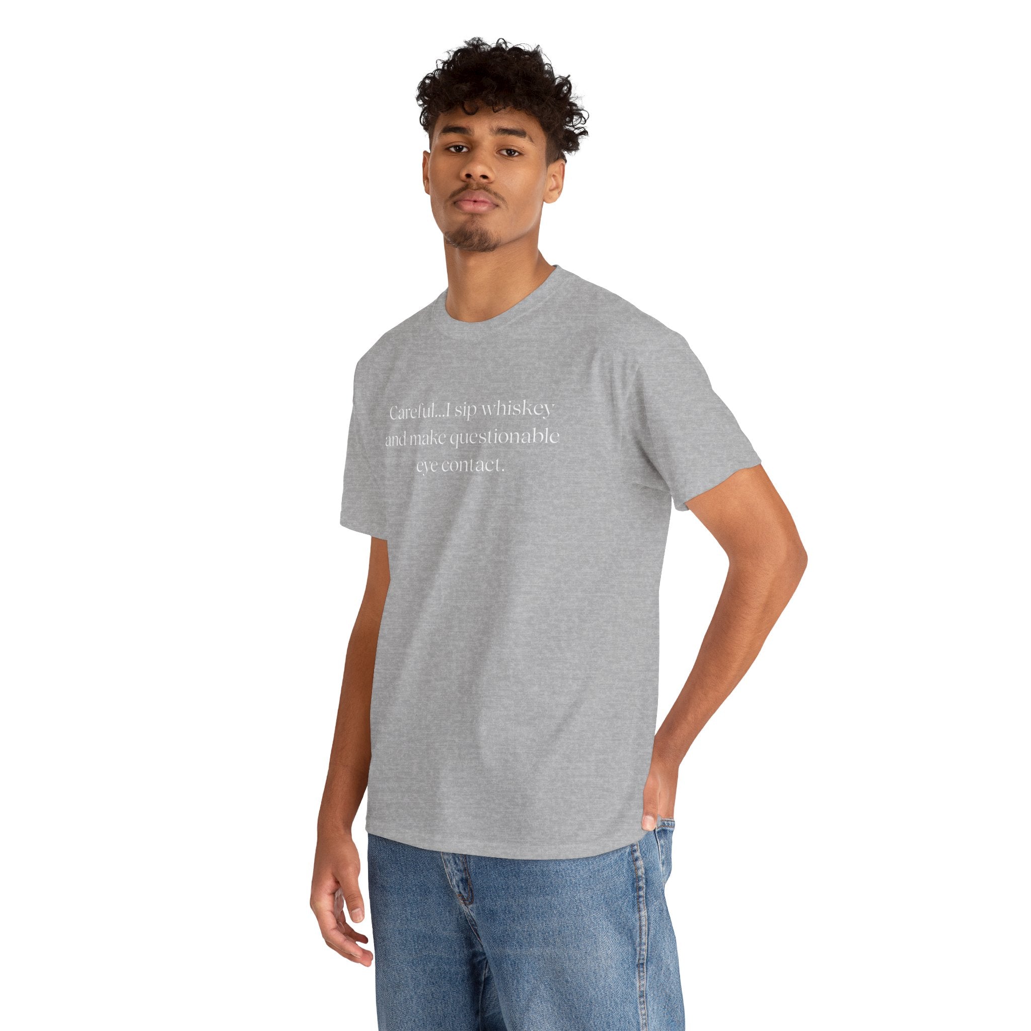Funny Whiskey Tee — "Careful... I sip whiskey and make questionable eye contact" T-Shirt