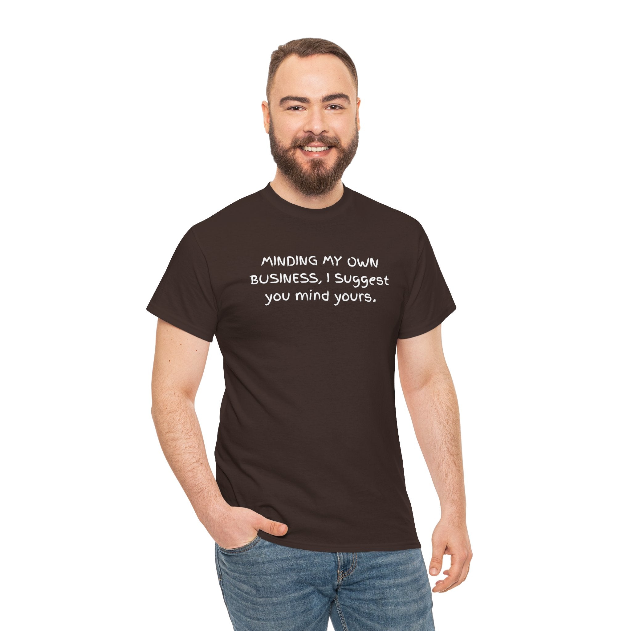Minding My Own Business Tee — Funny Minimalist Slogan T-Shirt