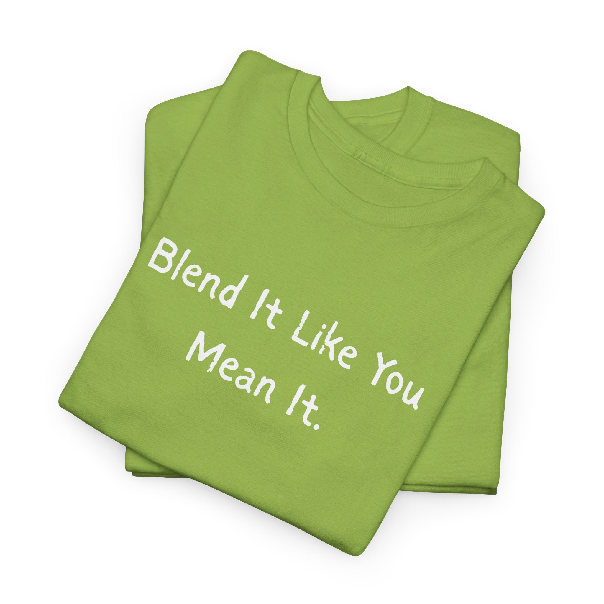 Blend It Like You Mean It Tee