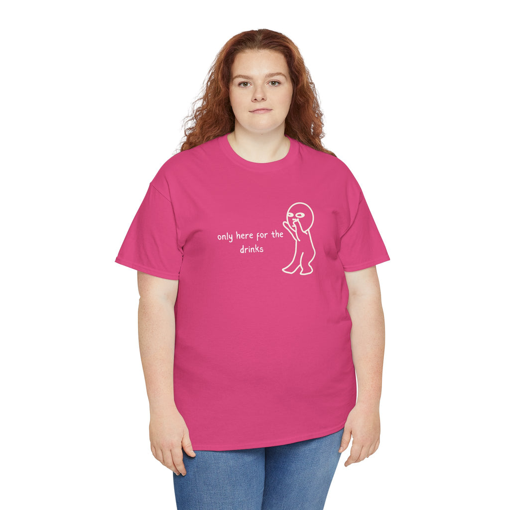 “Only Here for the Drinks” T‑Shirt — Funny Party Graphic Tee