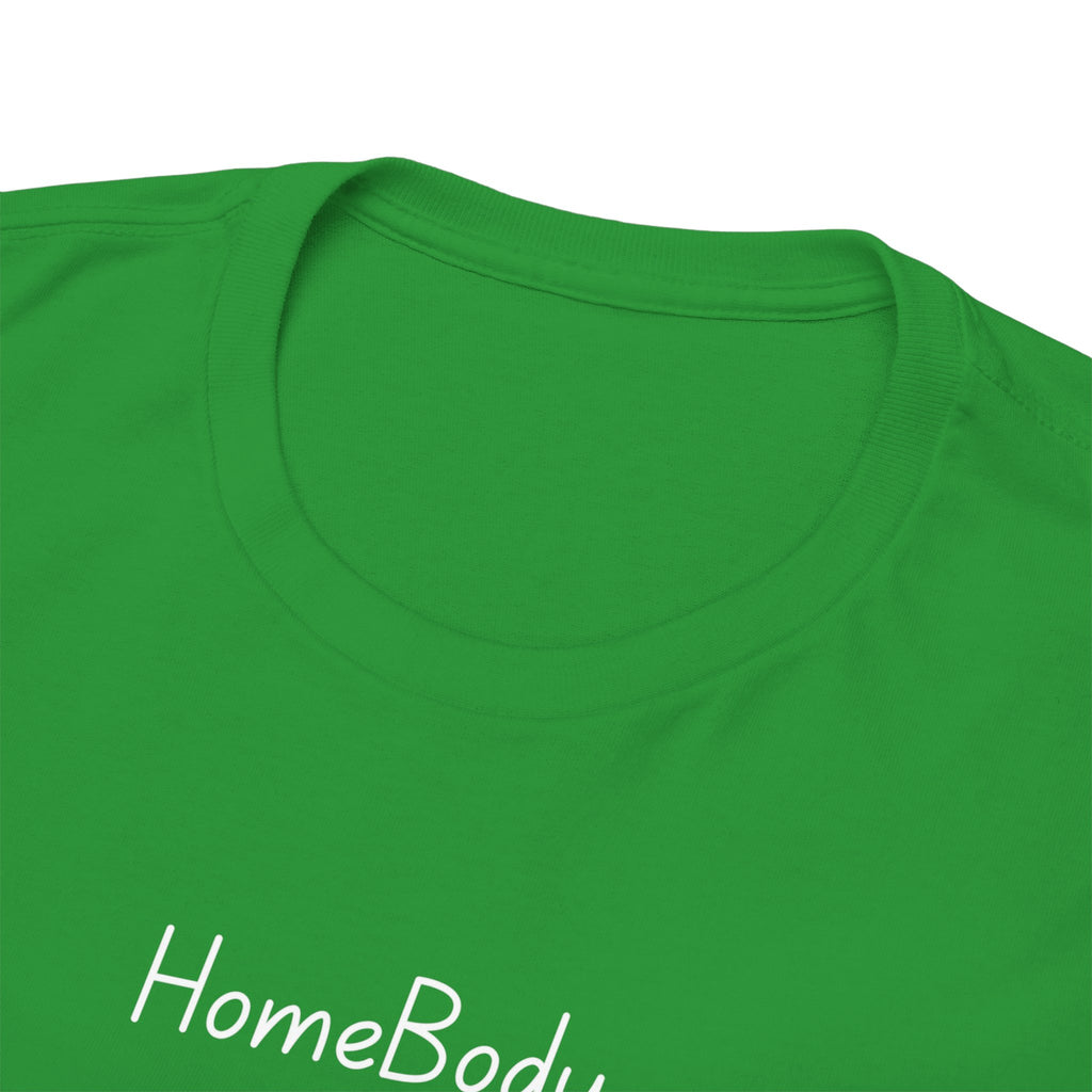 T-Shirt — "HomeBody: At My House I Eat Snacks And Stream Shows" Cozy Graphic Tee