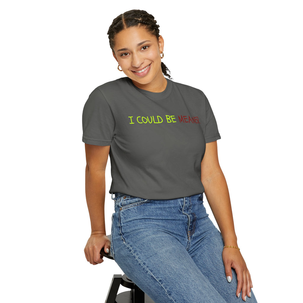 Comfort colors 1717 Template 1768370712592-I-COULD-BE-MEANER