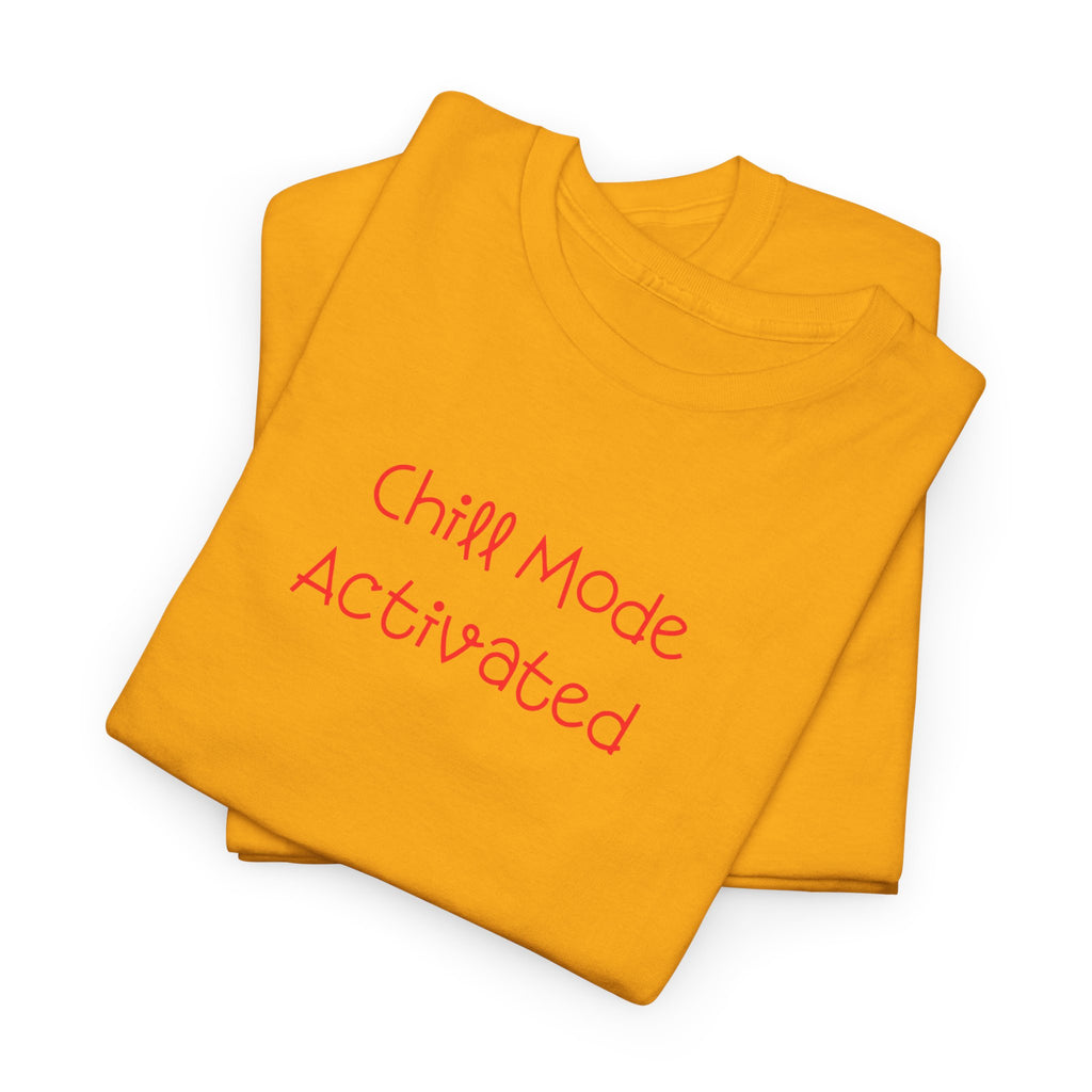 Chill Mode Activated T-Shirt