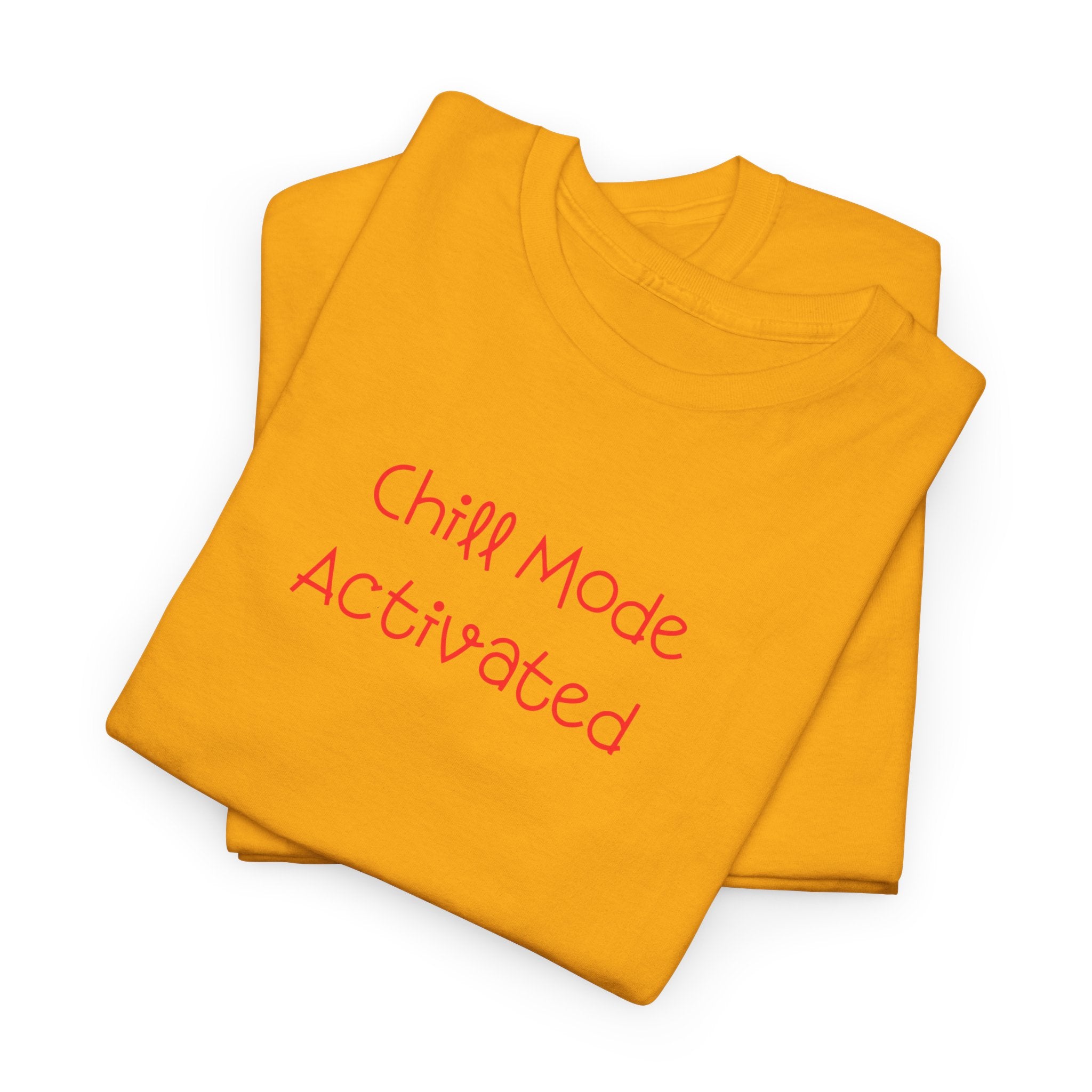 Chill Mode Activated T-Shirt