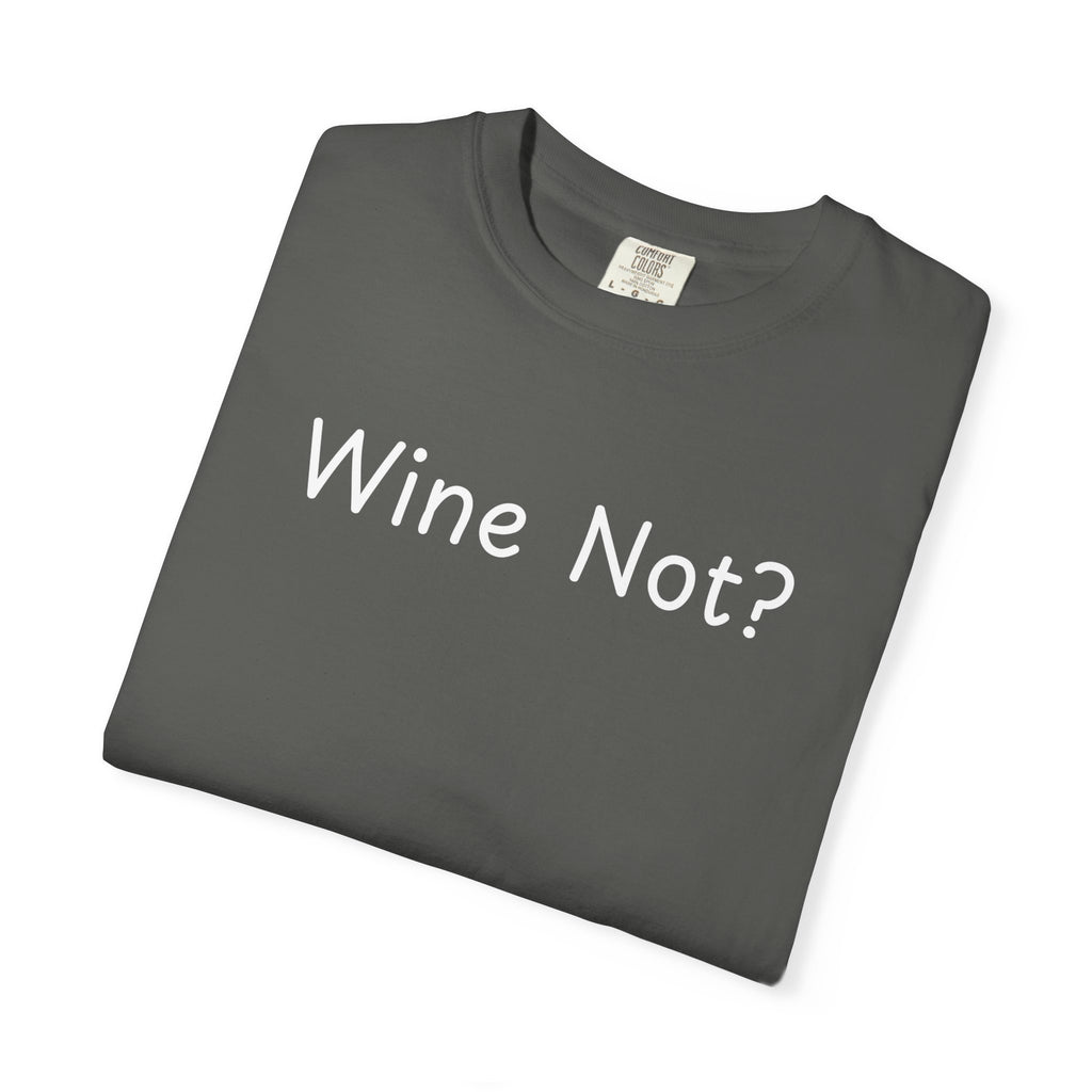 Comfort colors 1717 Template 1768690714646-Wine-Not-in-white-letters