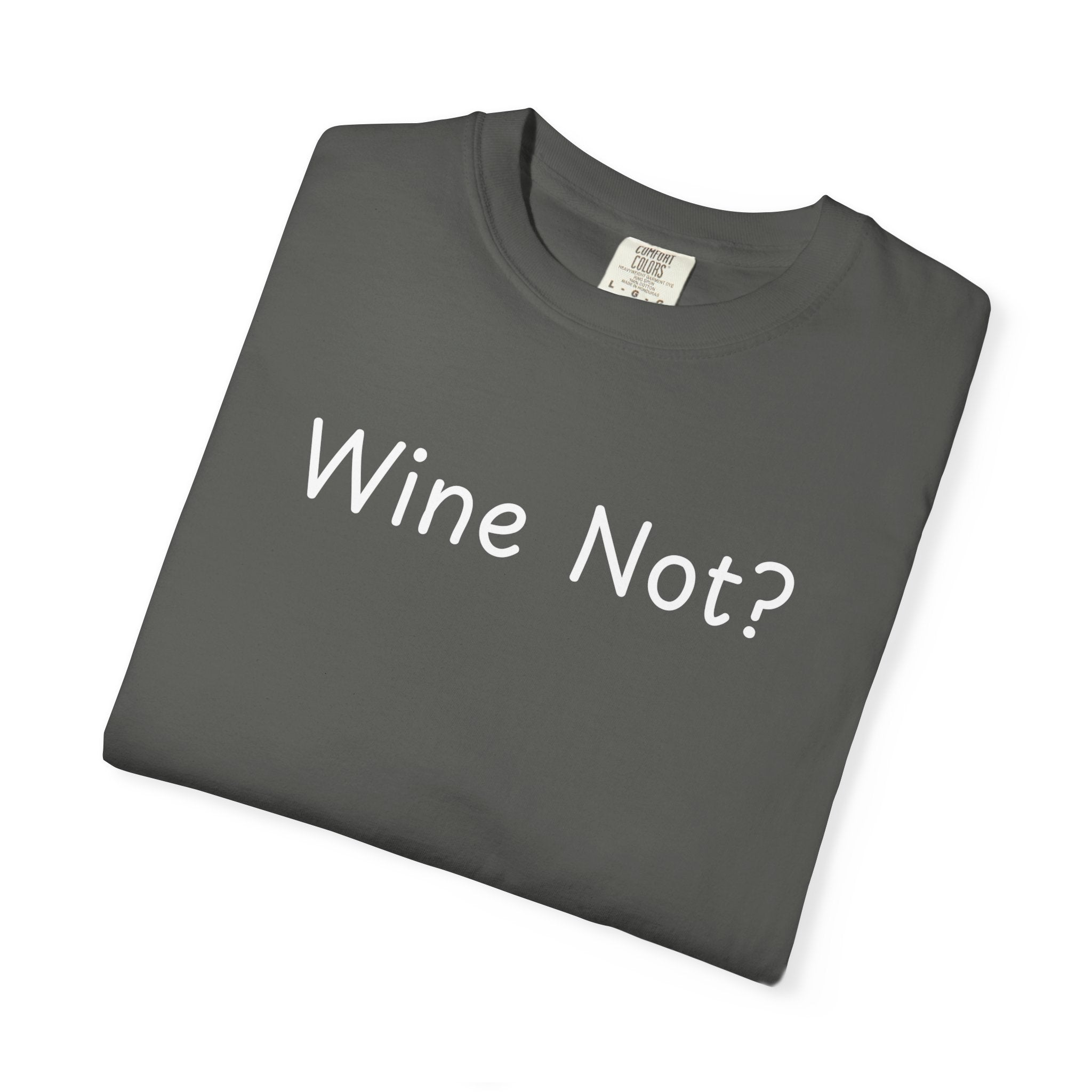 Comfort colors 1717 Template 1768690714646-Wine-Not-in-white-letters