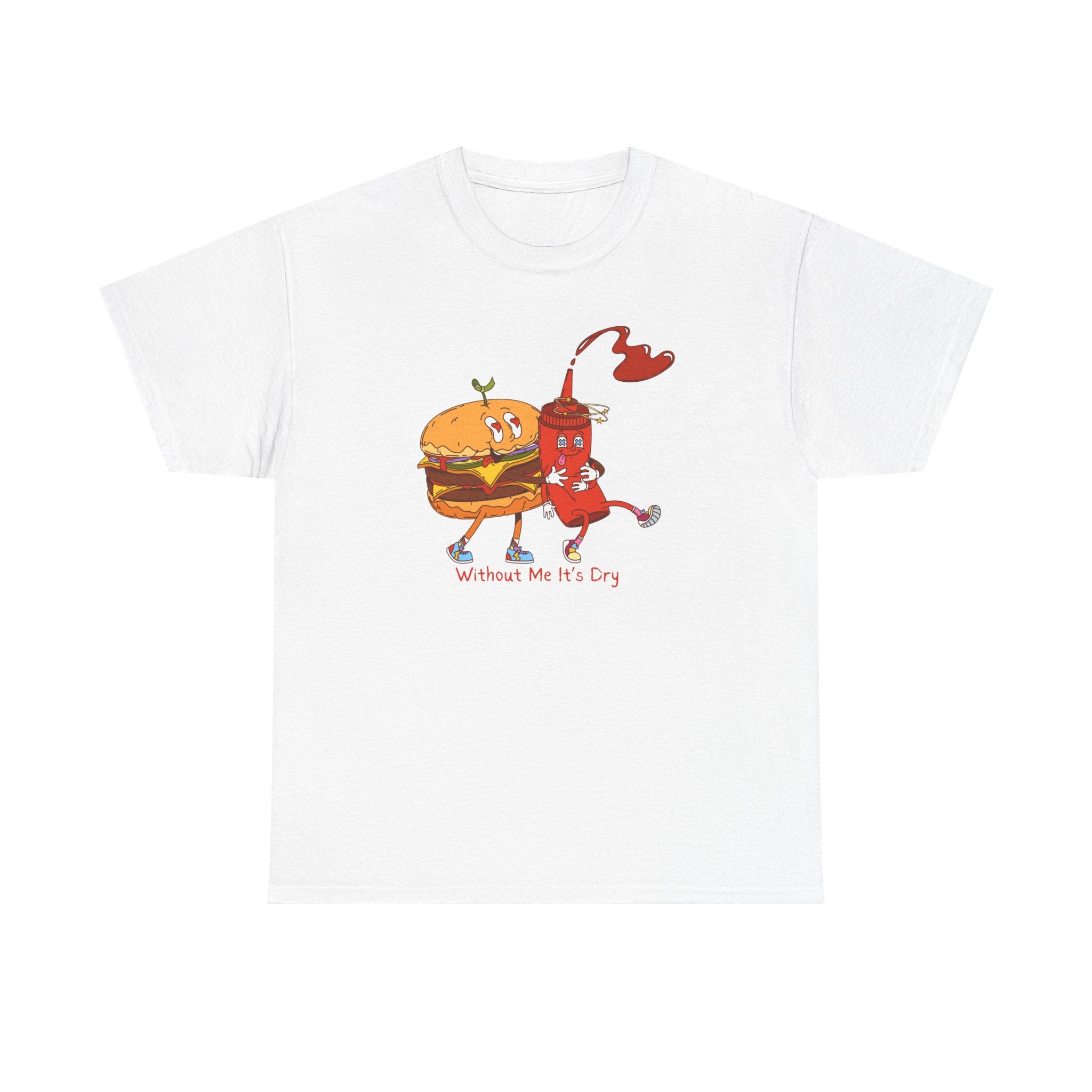 Ketchup & Burger Besties Tee — "Without Me, He’s Dry" Funny Food Couple T-Shirt