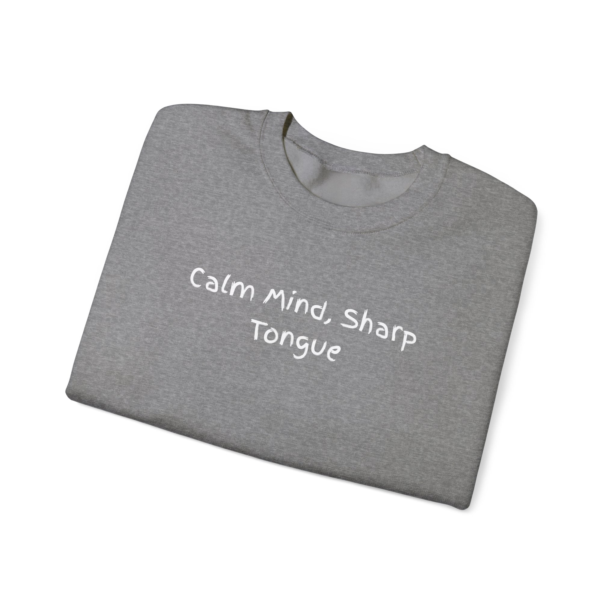 Calm Mind, Sharp Tongue Crewneck Sweatshirt