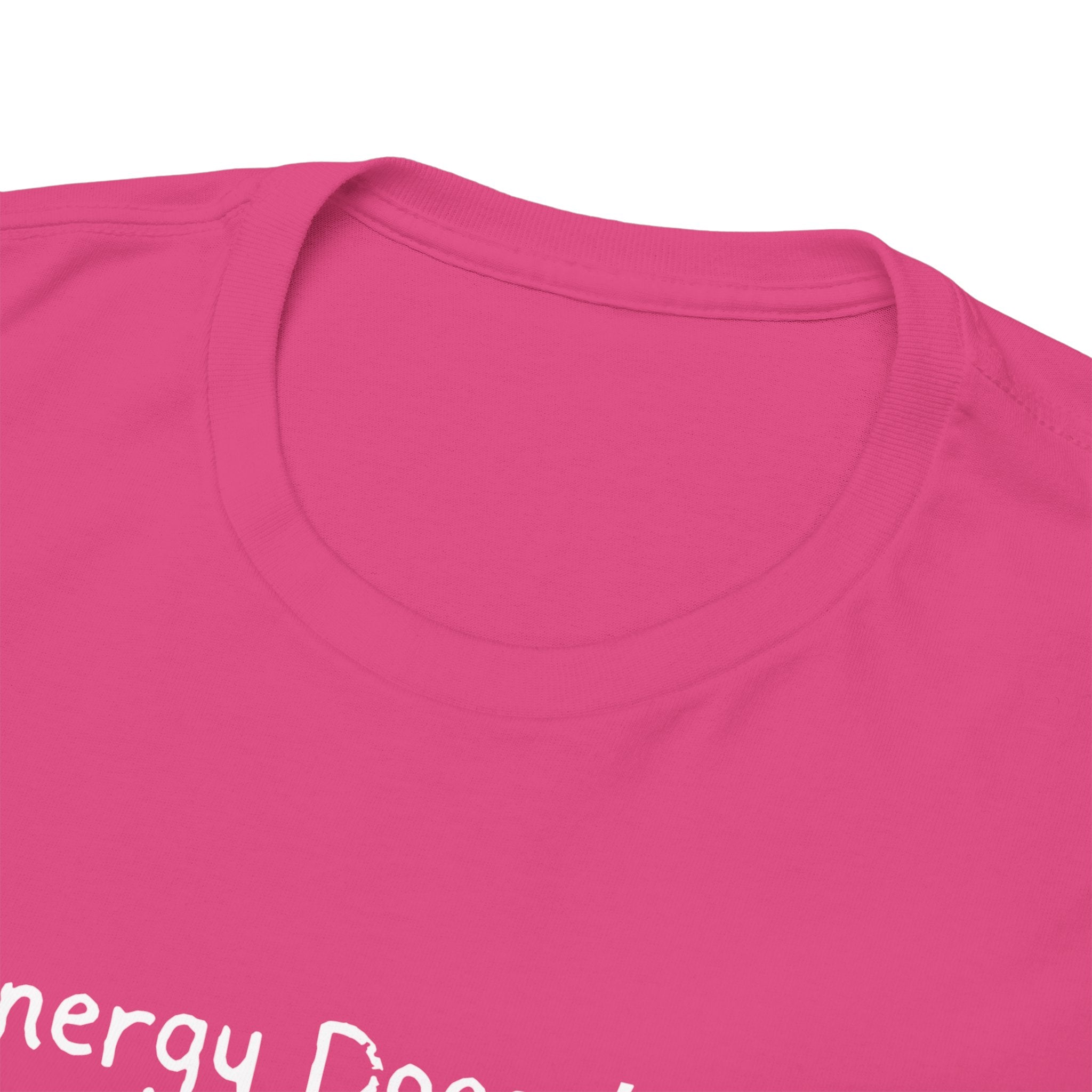 Energy Doesn't Lie T‑Shirt — Positive Vibes Graphic Tee